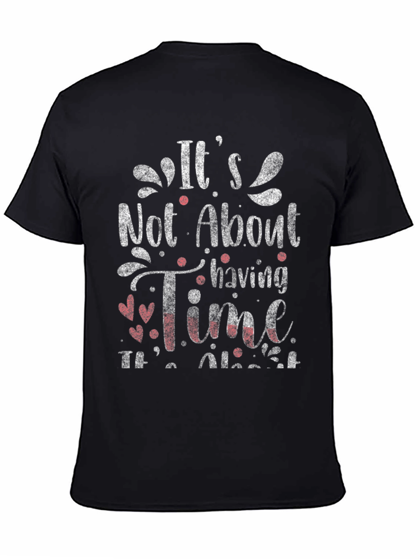 Its About Making Time T-Shirt