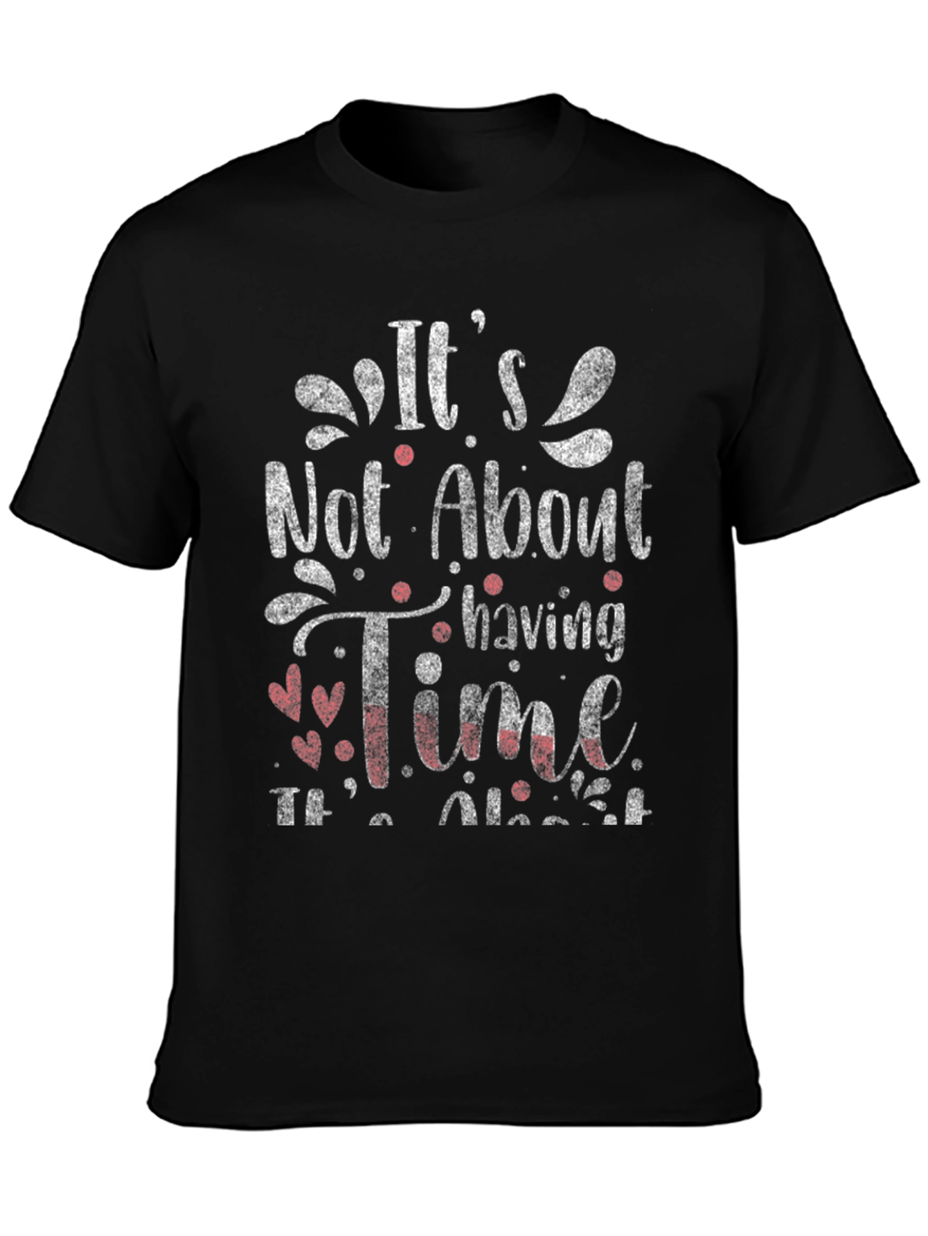 Its About Making Time T-Shirt