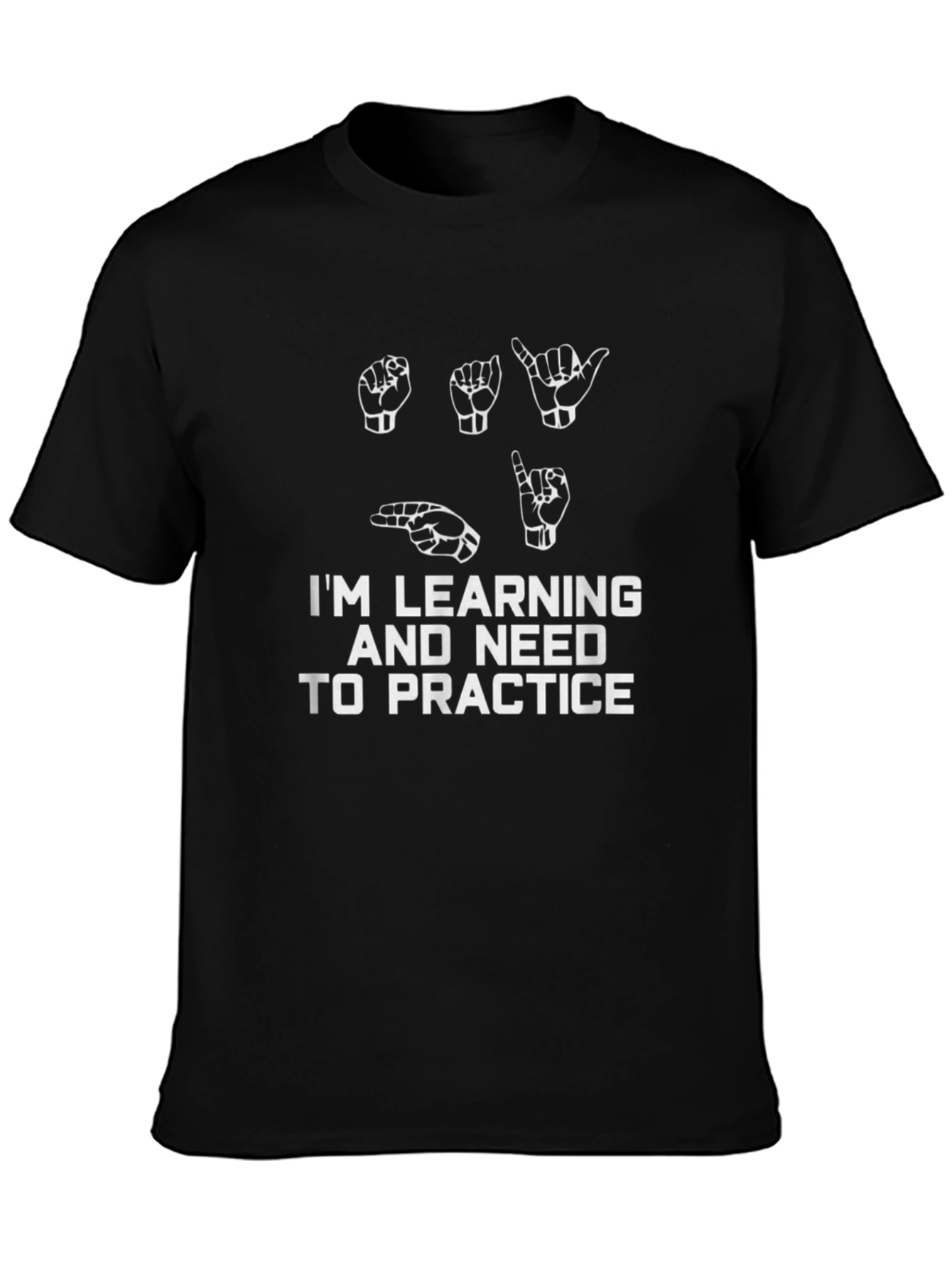Im Learning ASL T-Shirt - Sign Language Practice Tee