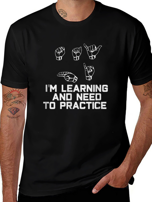 Im Learning ASL T-Shirt - Sign Language Practice Tee