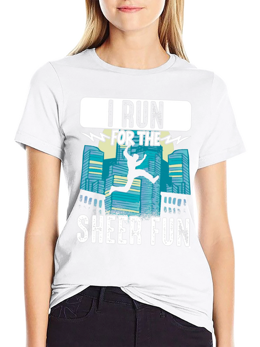 I Run For The Sheer Fun Graphic Tee