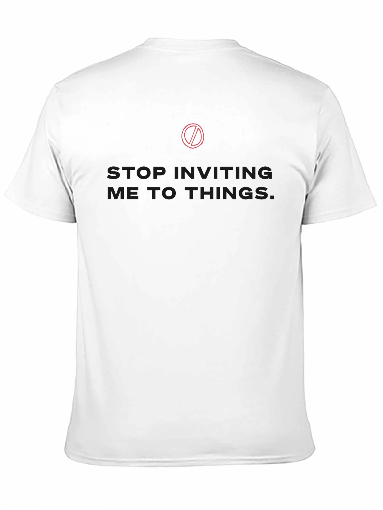 Stop Inviting Me T-Shirt