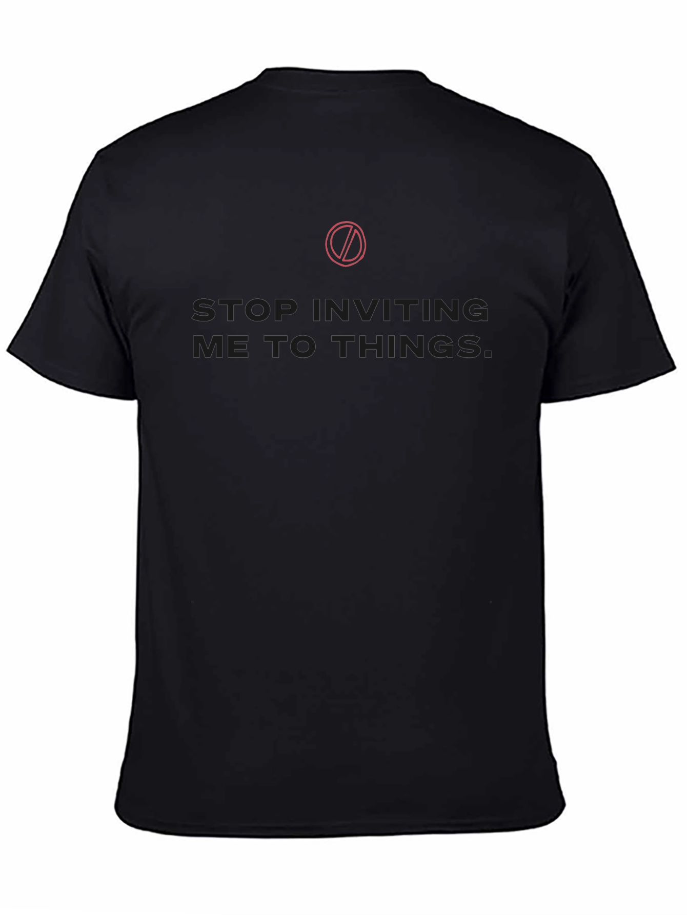 Stop Inviting Me T-Shirt