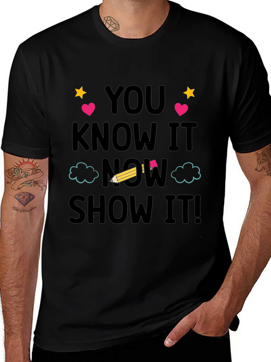 You Know It Now Show It! Graphic Tee