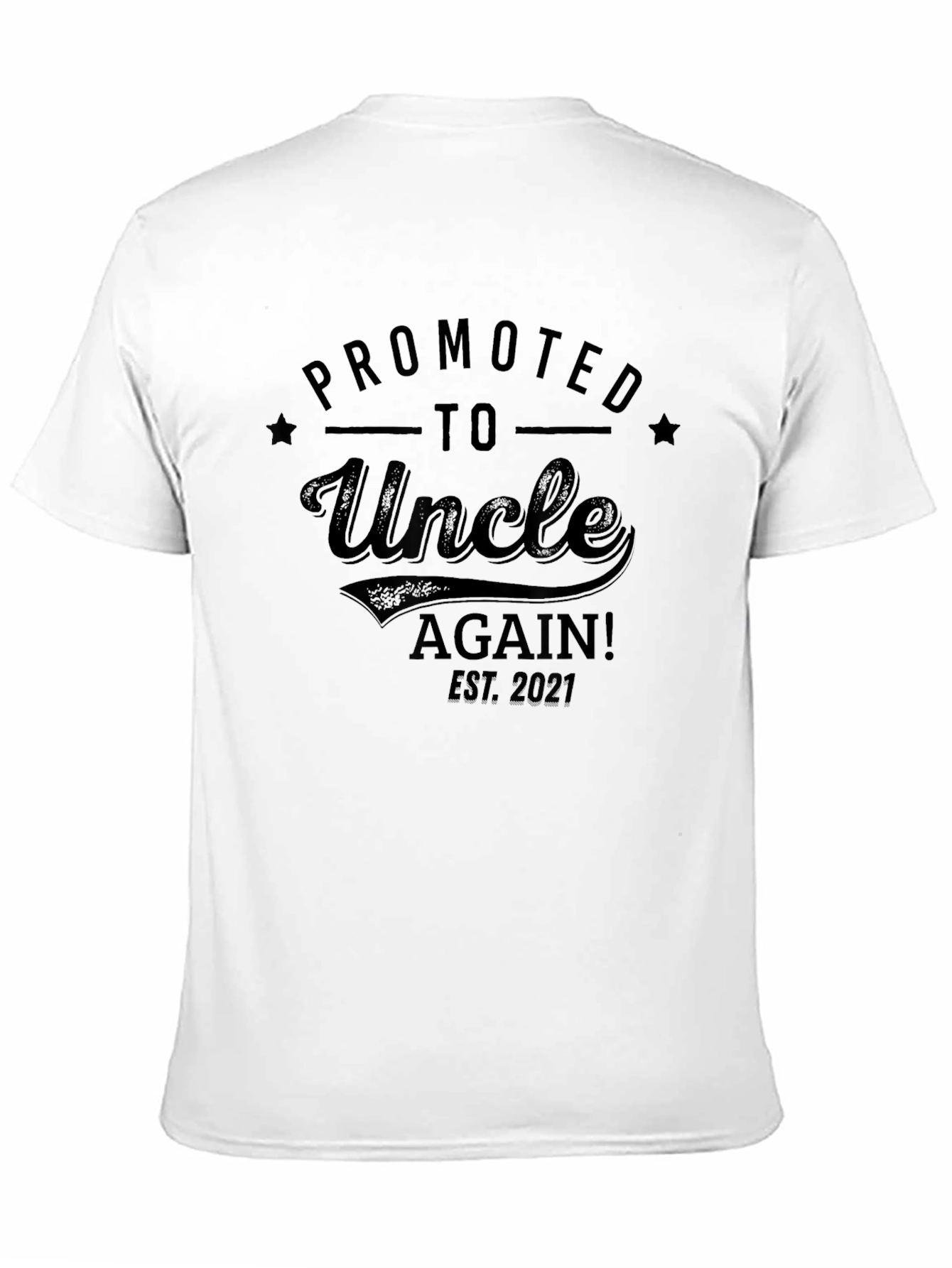 Promoted to Uncle Again! T-Shirt - Est. 2021