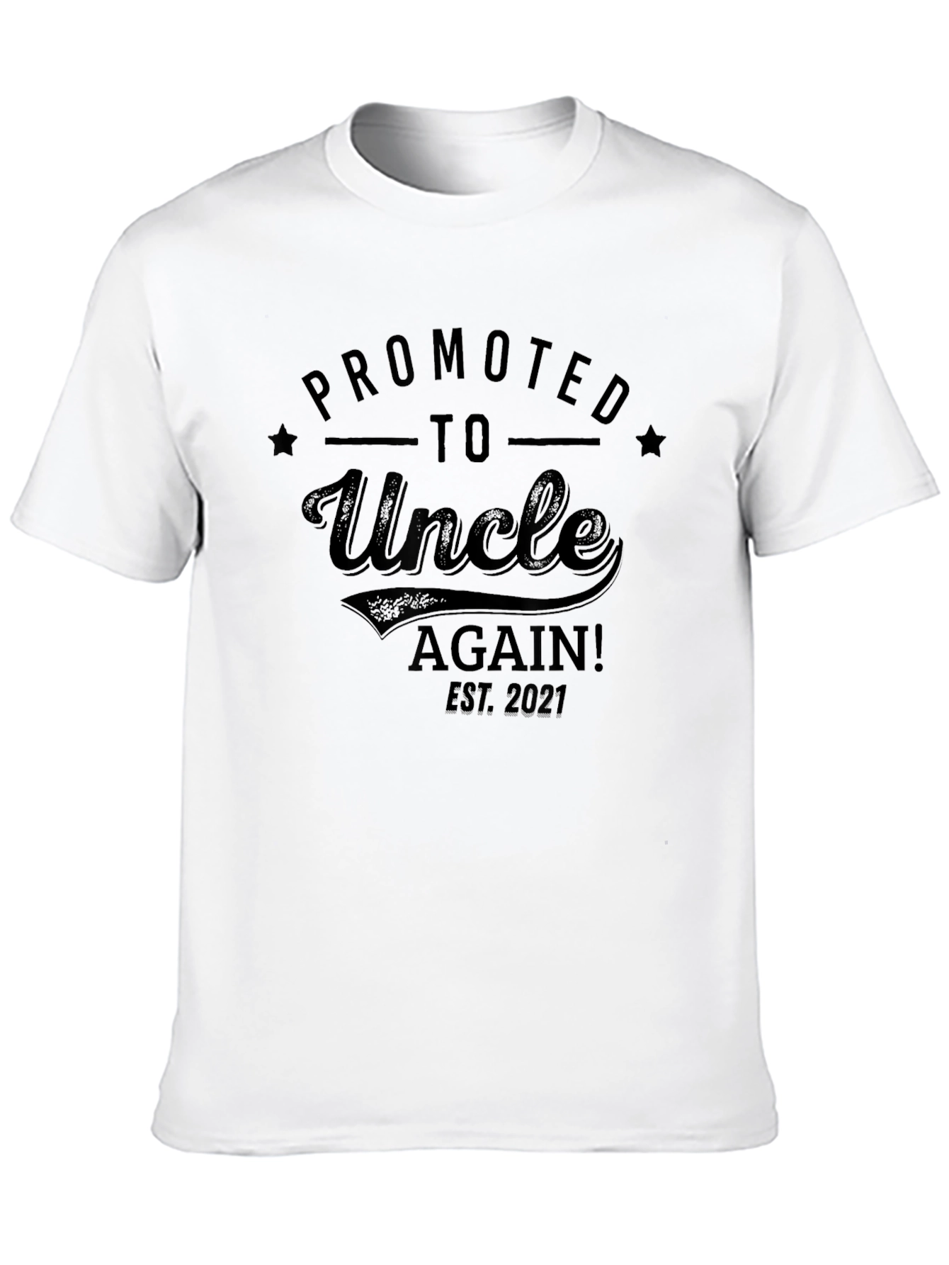 Promoted to Uncle Again! T-Shirt - Est. 2021