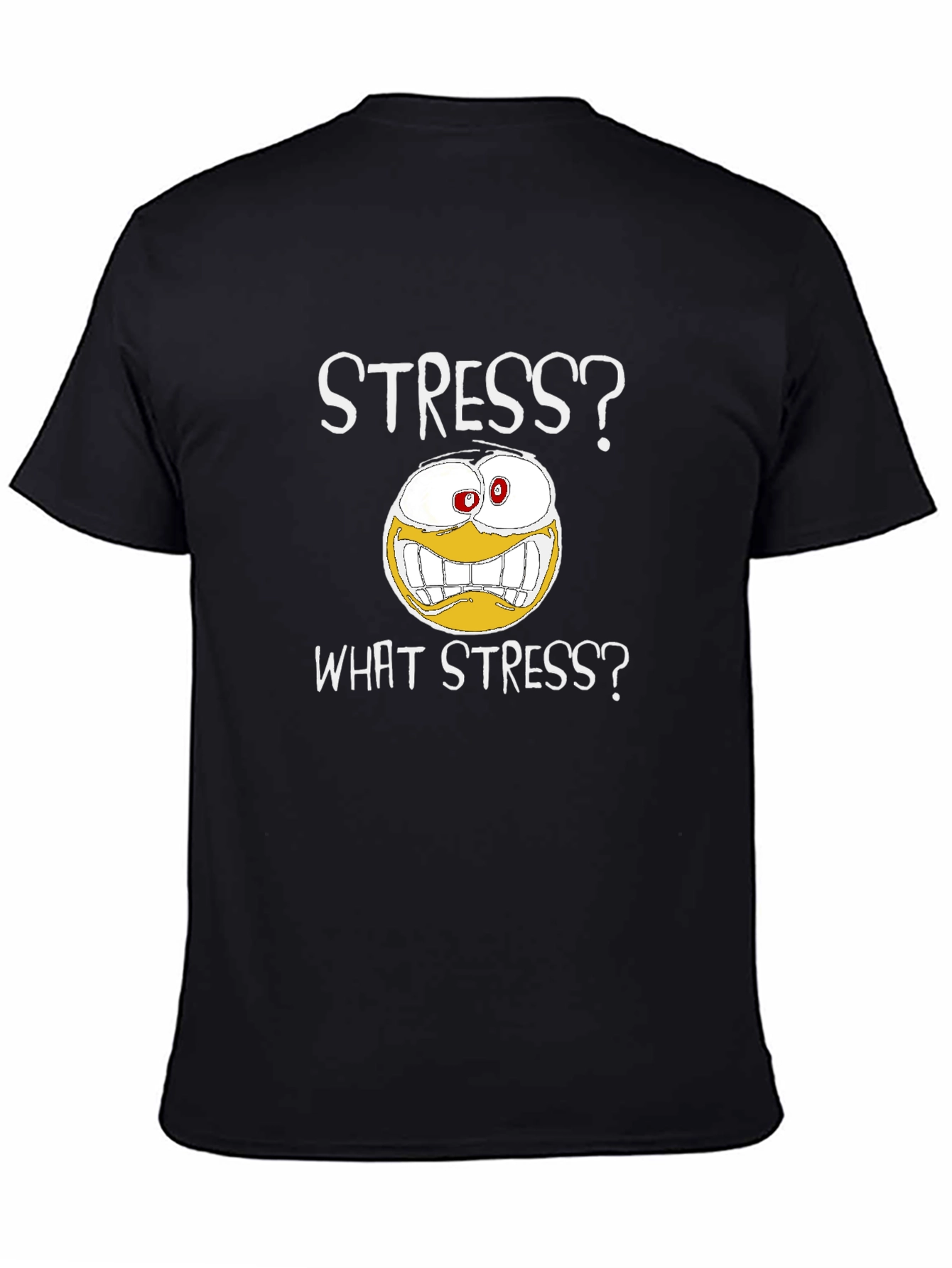 Stress? What Stress? Graphic T-Shirt