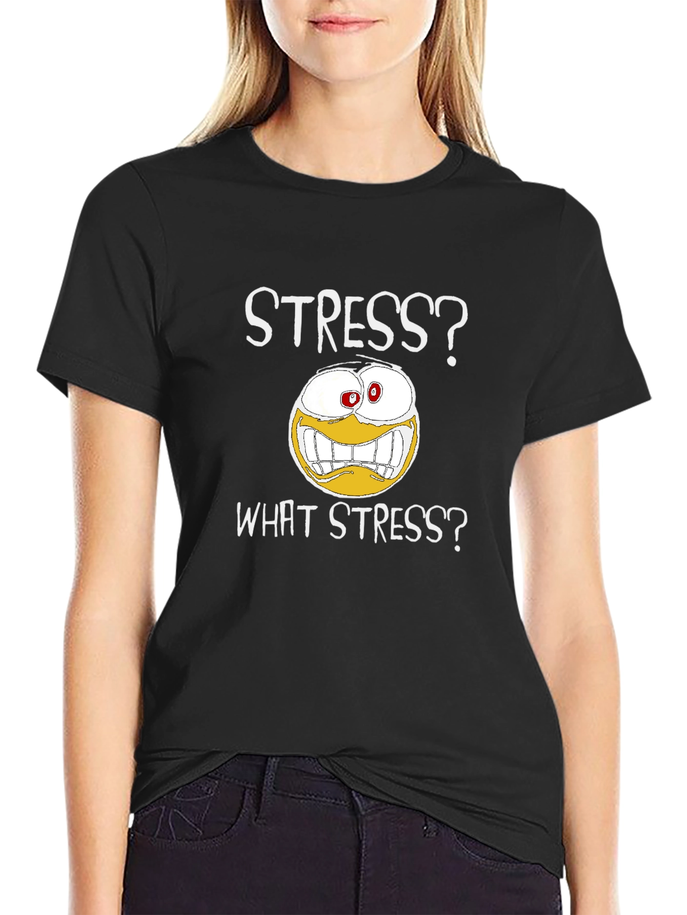 Stress? What Stress? Graphic T-Shirt
