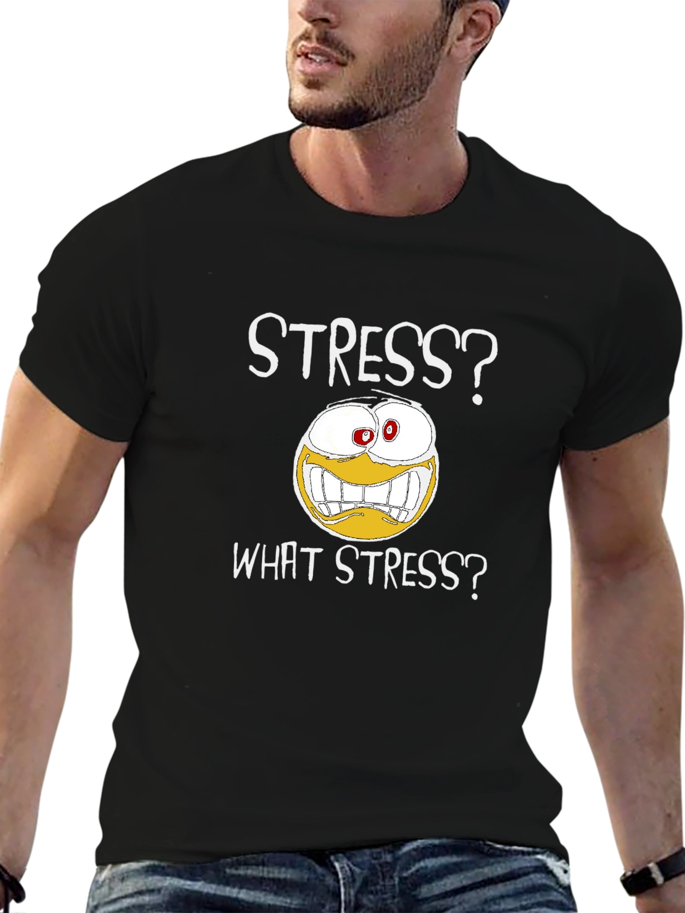 Stress? What Stress? Graphic T-Shirt