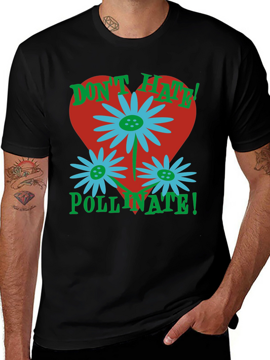 Dont Hate Pollinate T-Shirt