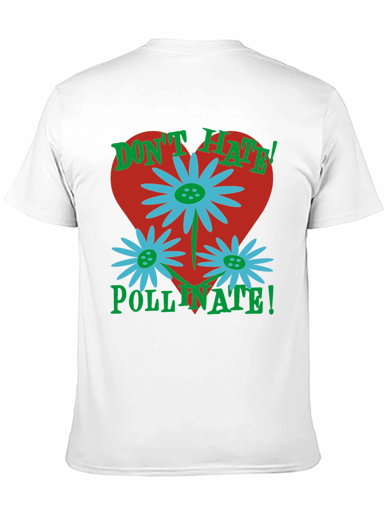 Dont Hate Pollinate T-Shirt