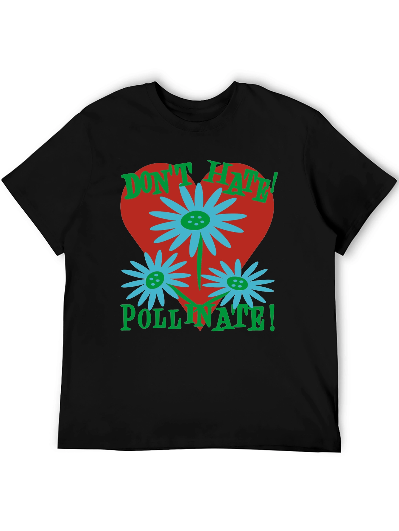Dont Hate Pollinate T-Shirt