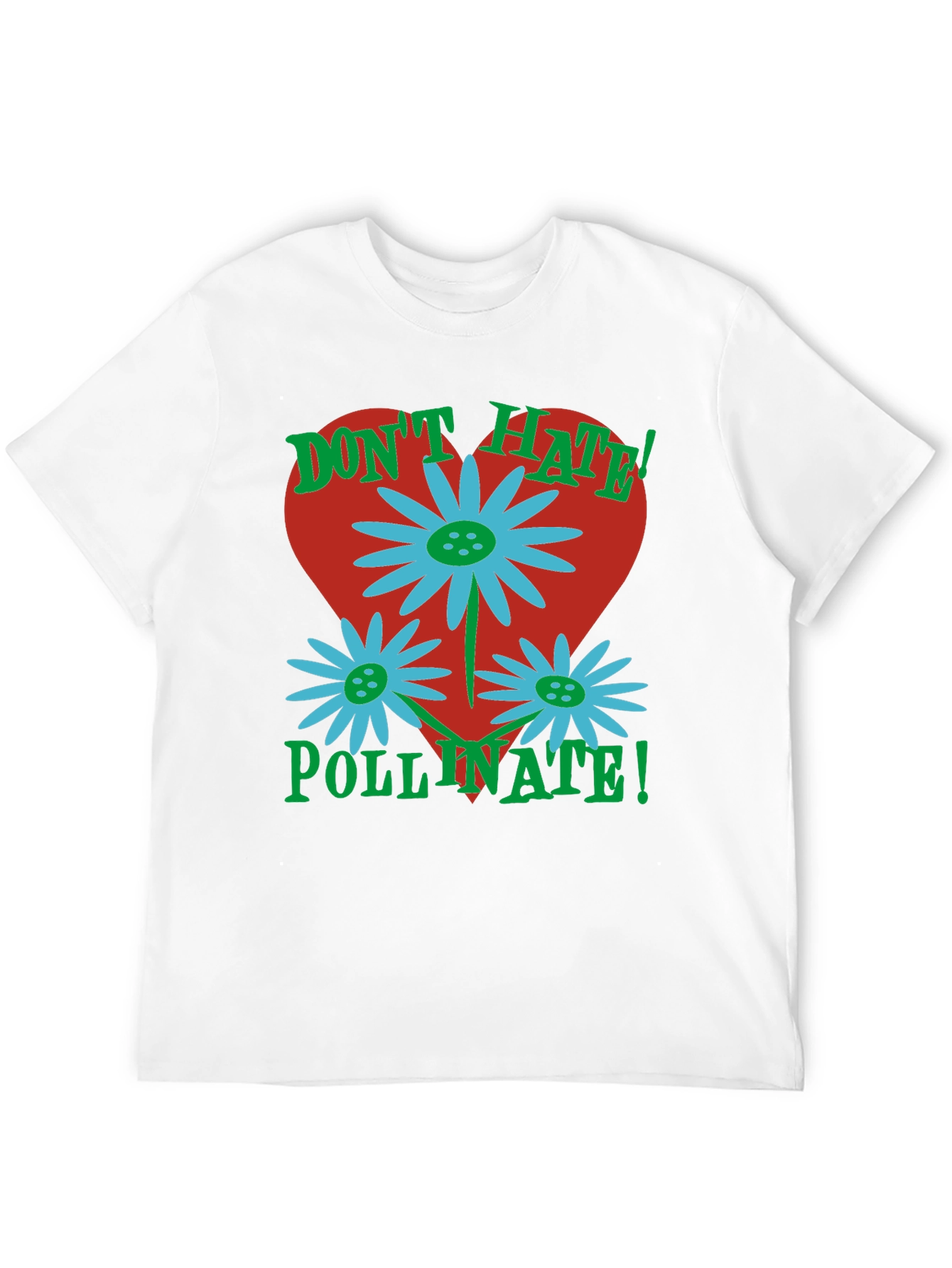 Dont Hate Pollinate T-Shirt