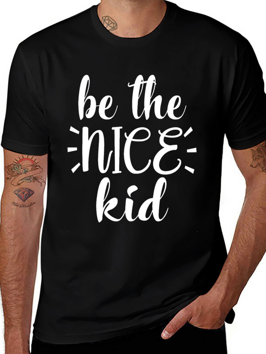 Be the Nice Kid Graphic Tee Shirt