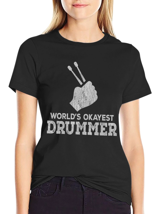 Worlds Okayest Drummer T-Shirt - Funny Musician Tee