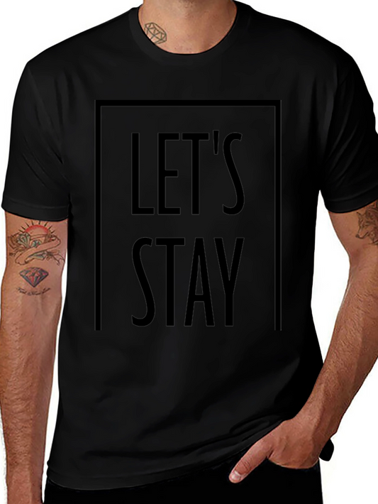 Lets Stay Graphic Tee - Stylish Black Cotton T-Shirt