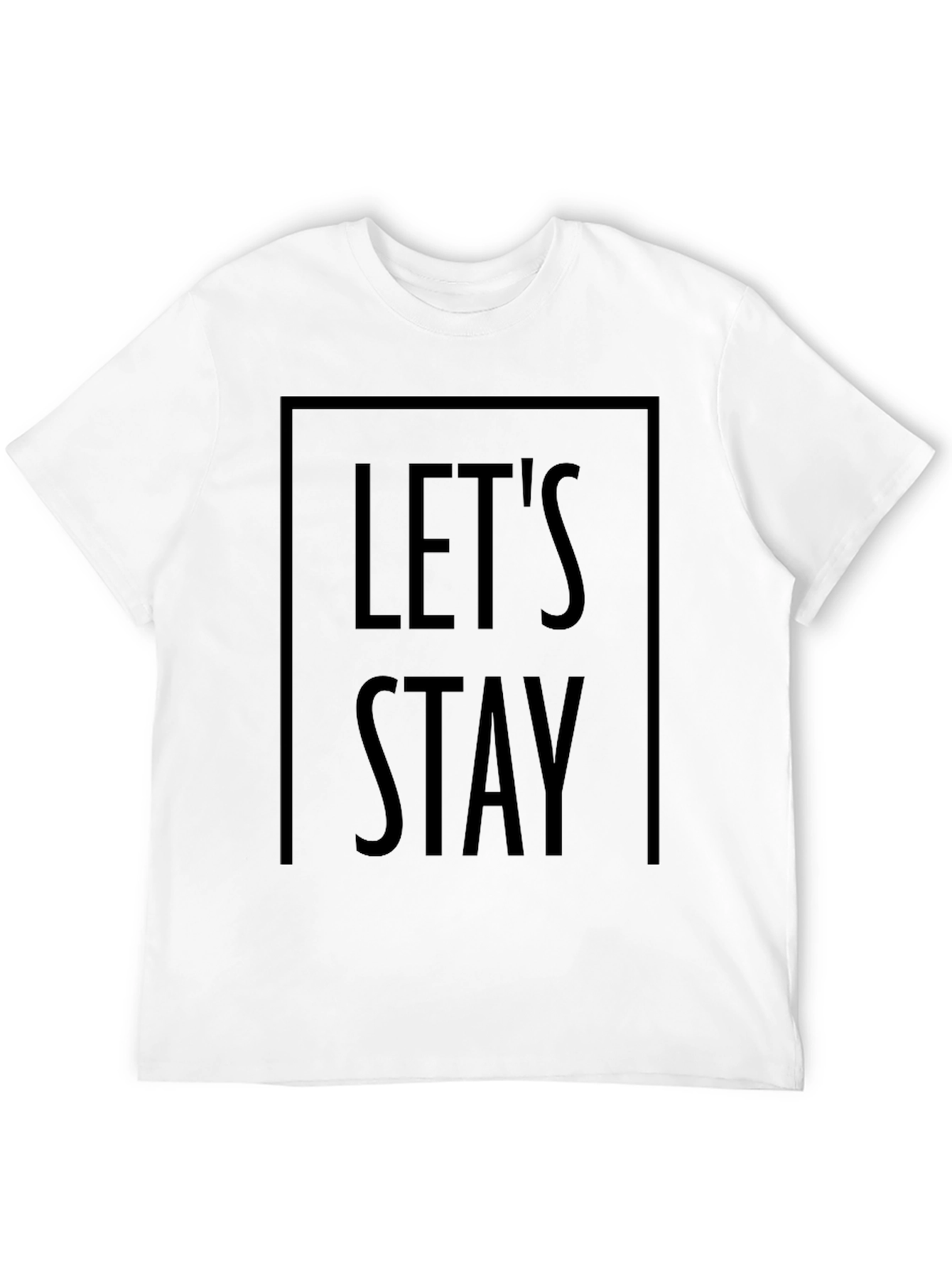 Lets Stay Graphic Tee - Stylish Black Cotton T-Shirt