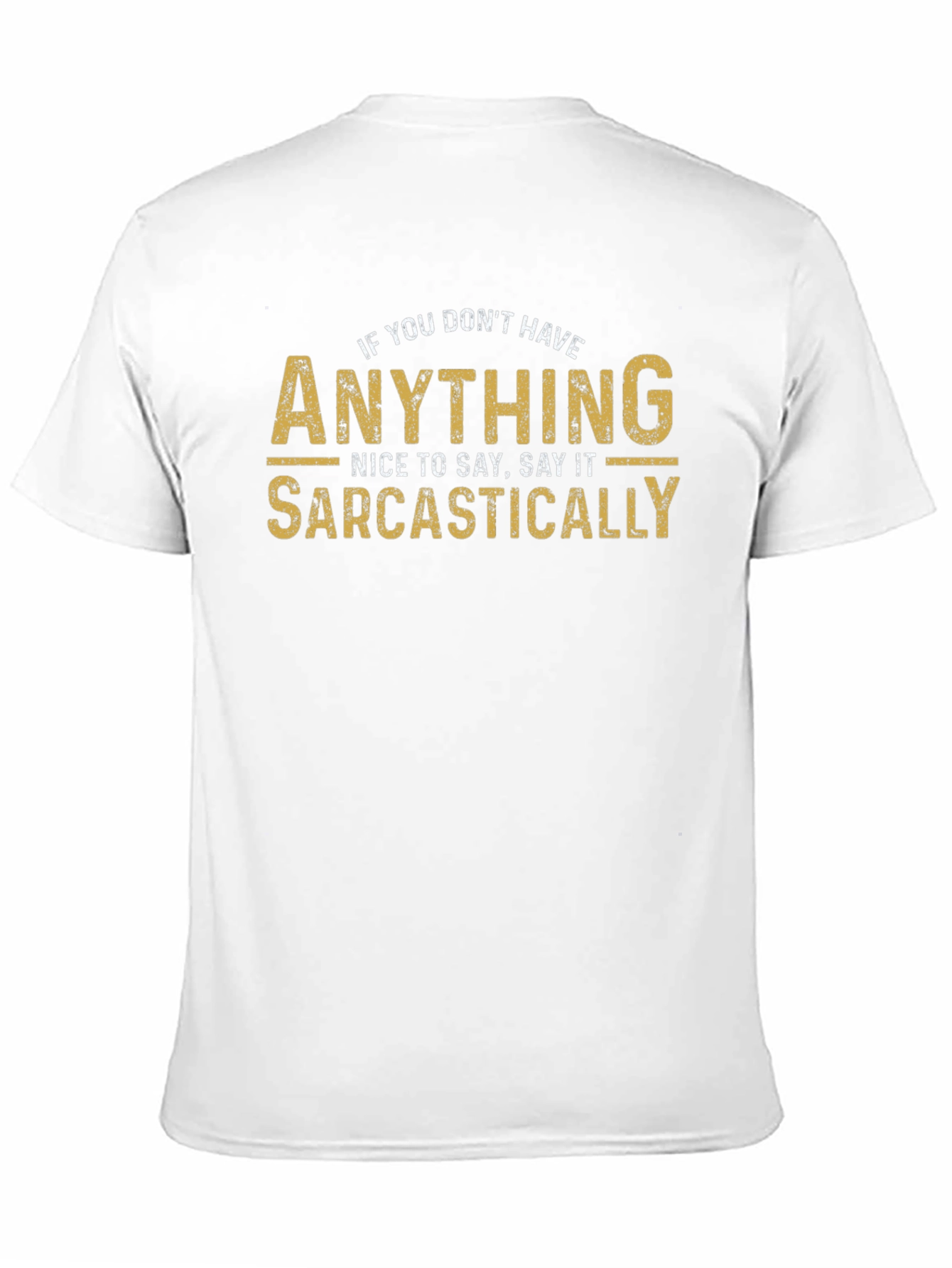 Sarcastic Humor T-Shirt - Funny Graphic Tee
