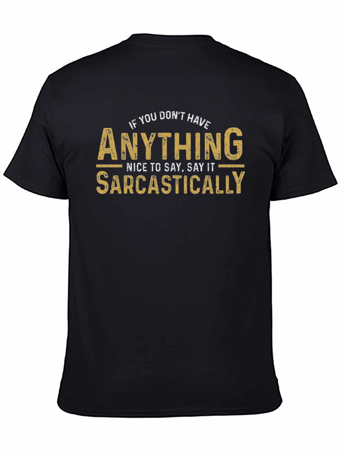 Sarcastic Humor T-Shirt - Funny Graphic Tee