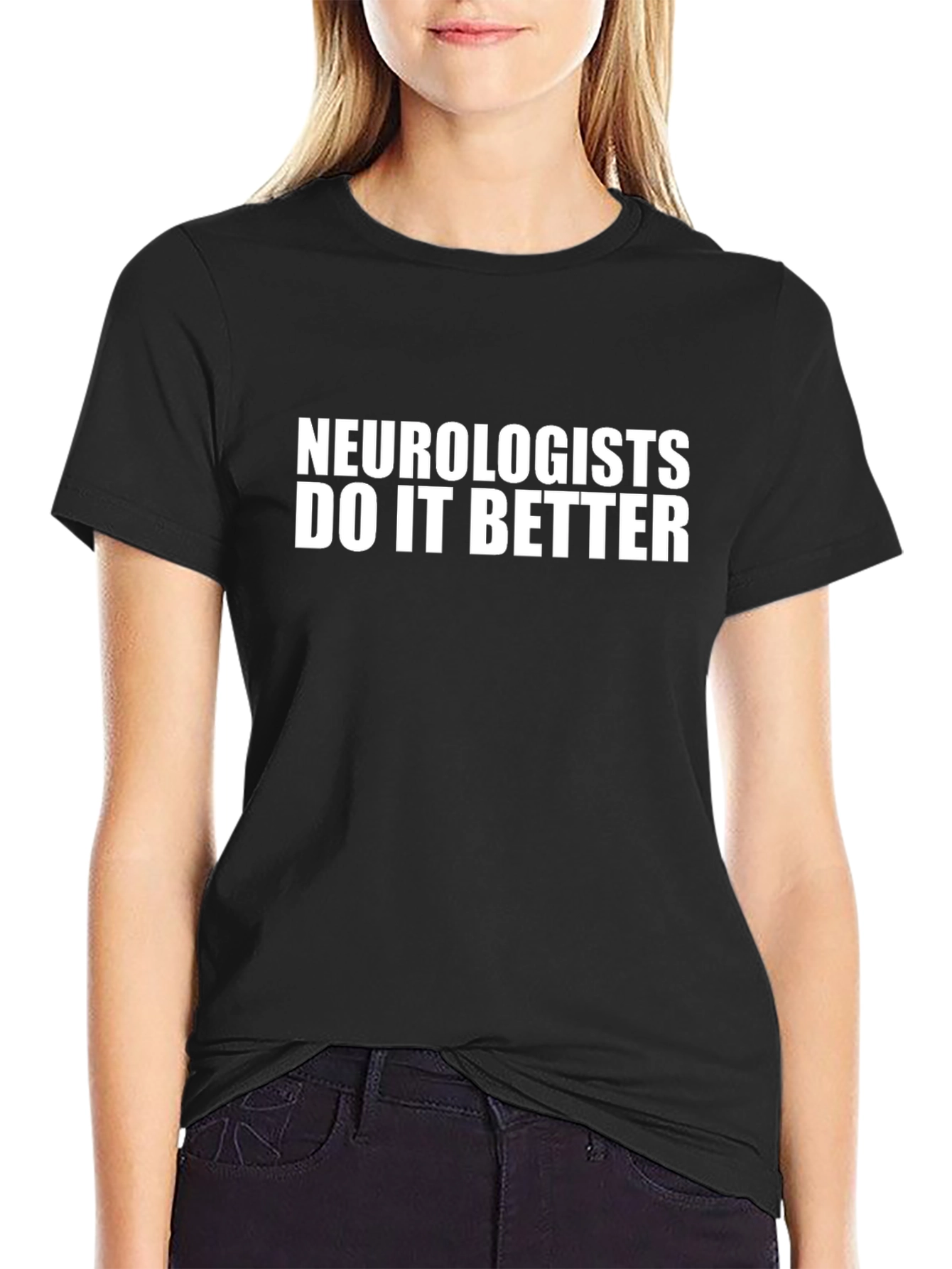 Neurologists Do It Better Graphic T-Shirt