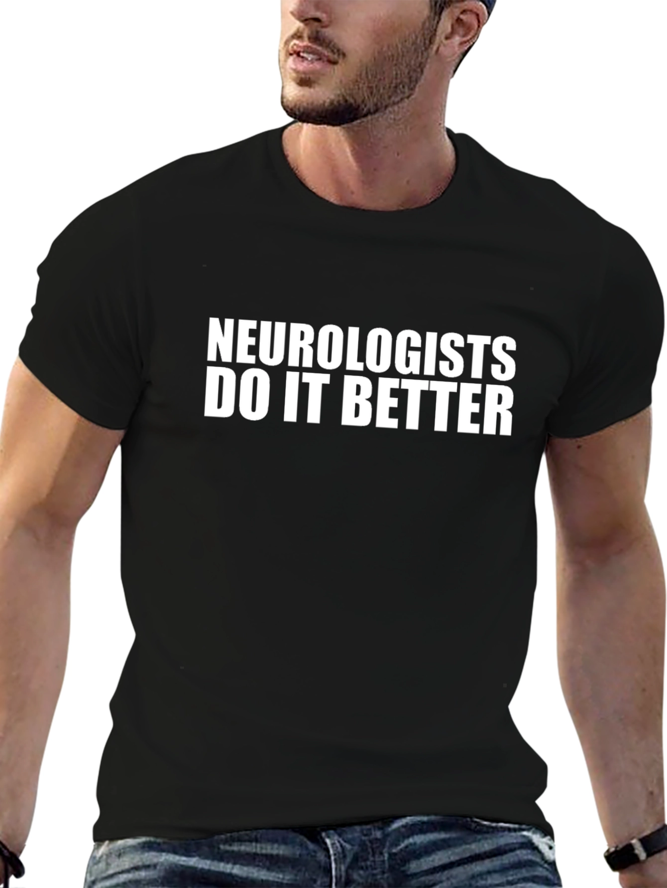 Neurologists Do It Better Graphic T-Shirt