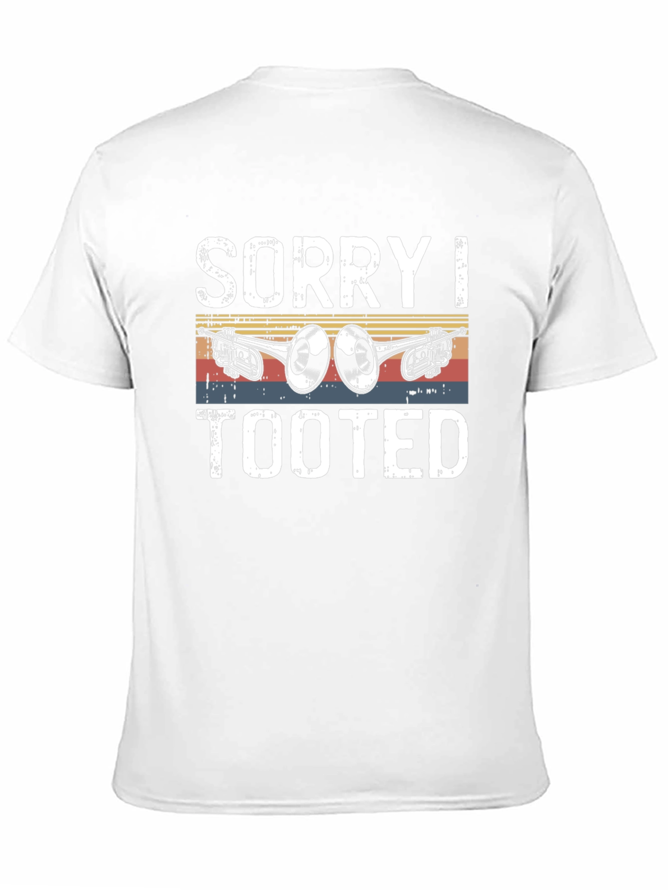 Sorry I Tooted T-Shirt Funny Trumpet Tee