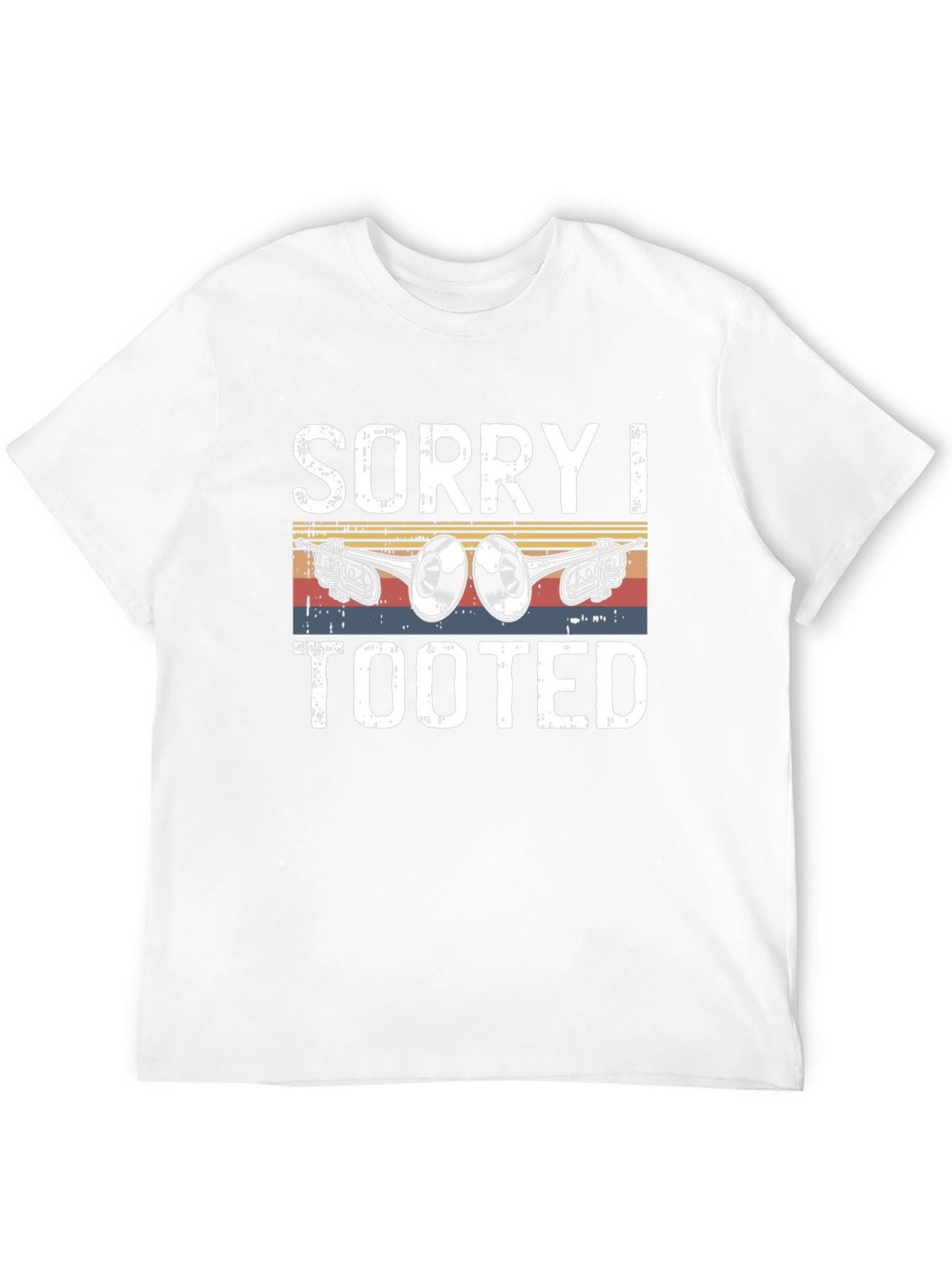 Sorry I Tooted T-Shirt Funny Trumpet Tee