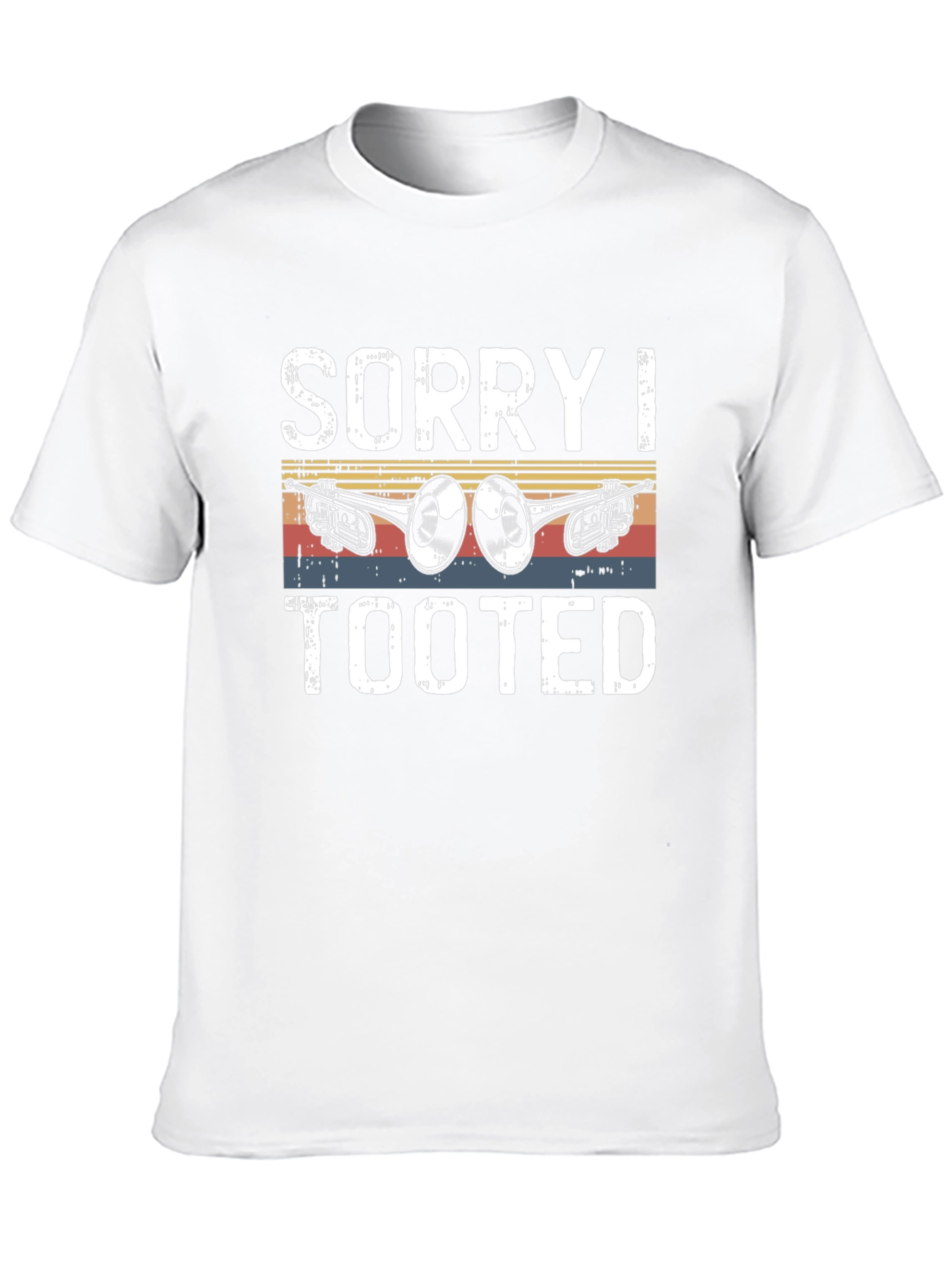 Sorry I Tooted T-Shirt Funny Trumpet Tee