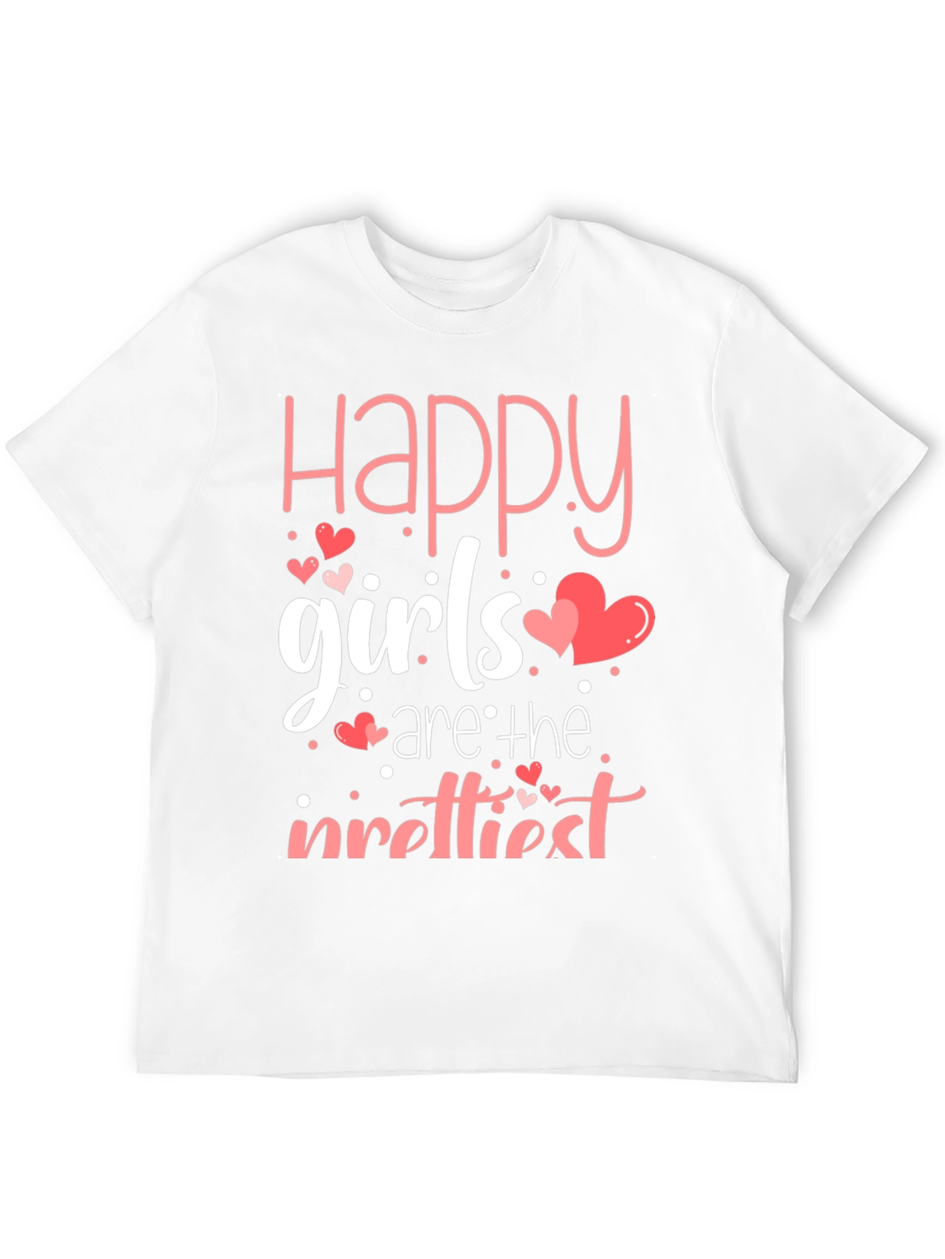 Happy Girls Are The Prettiest T-Shirt