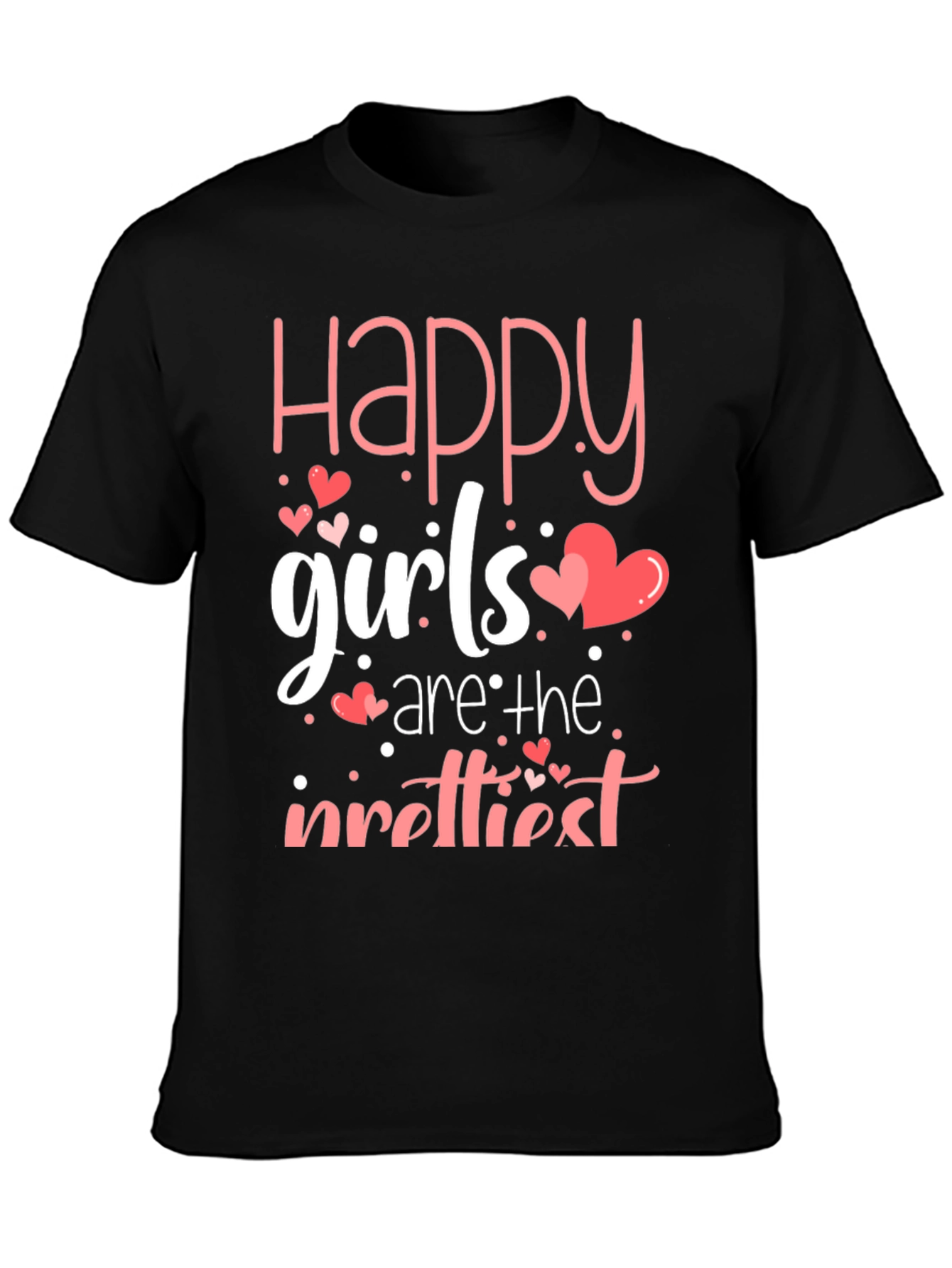 Happy Girls Are The Prettiest T-Shirt