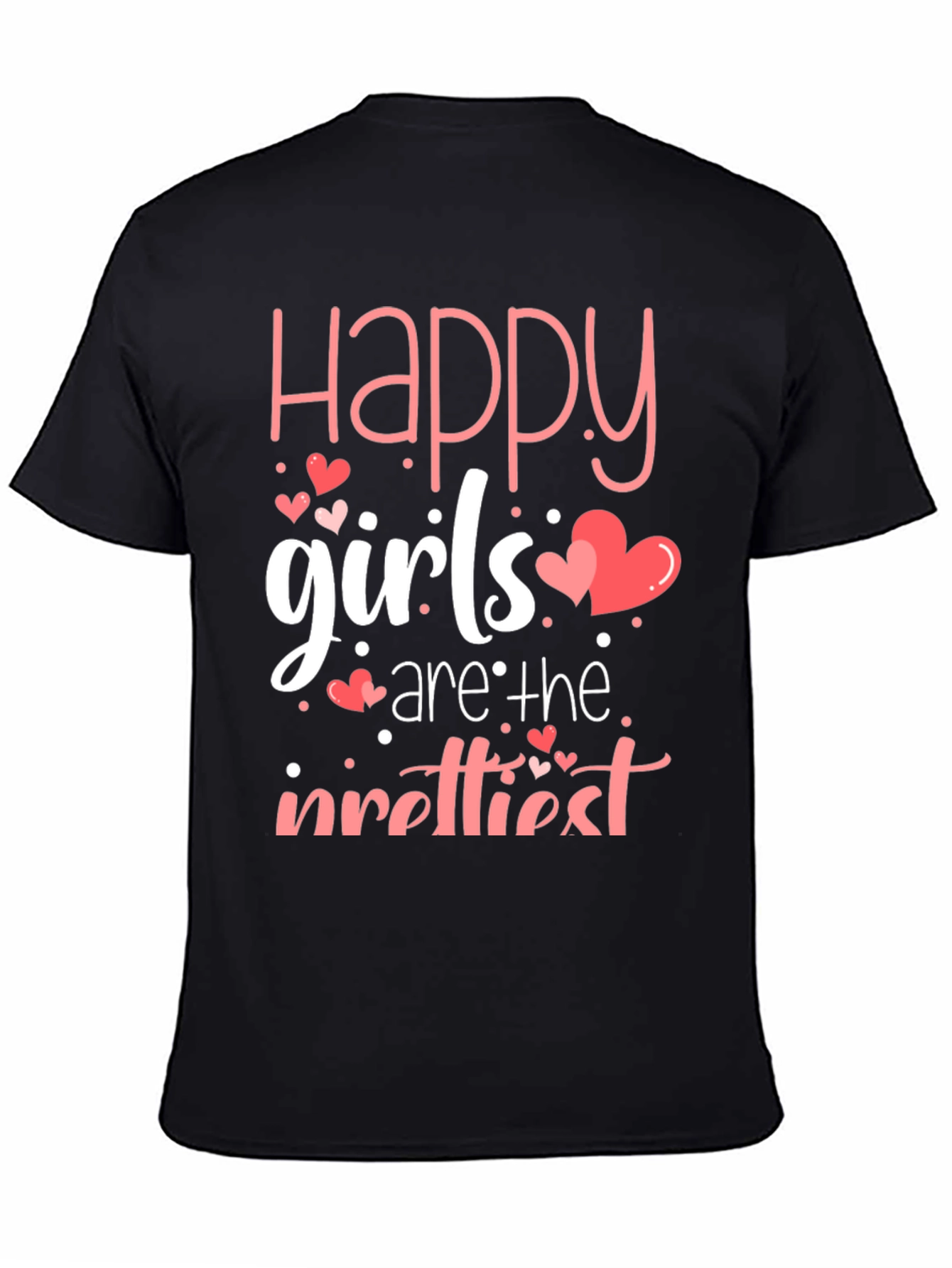 Happy Girls Are The Prettiest T-Shirt