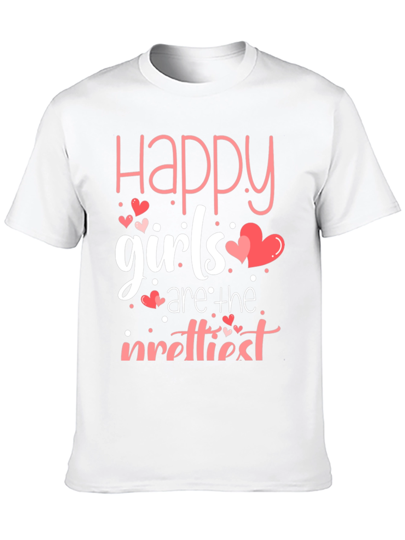 Happy Girls Are The Prettiest T-Shirt