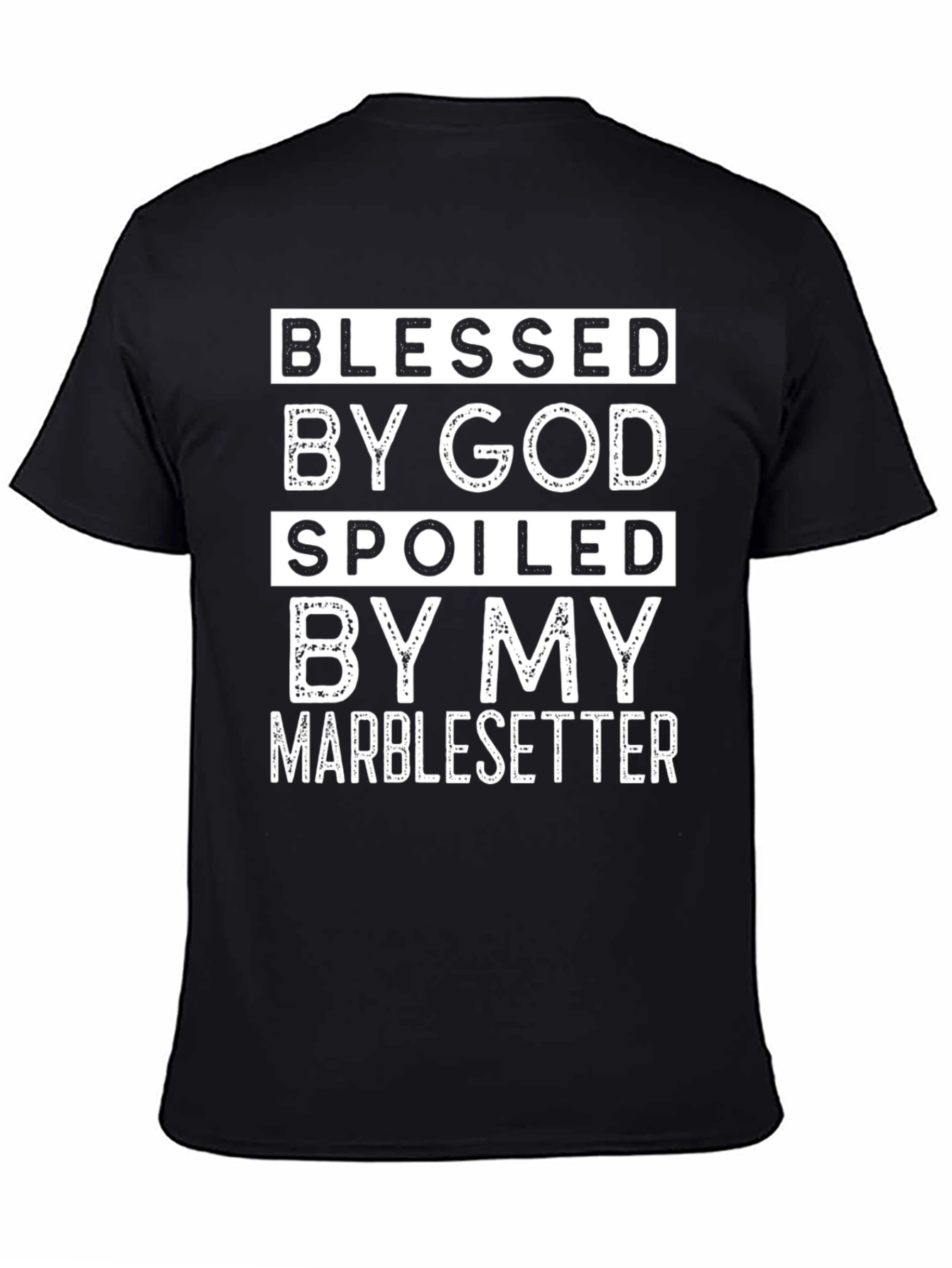 Blessed by God Spoiled by My Marblesetter T-Shirt