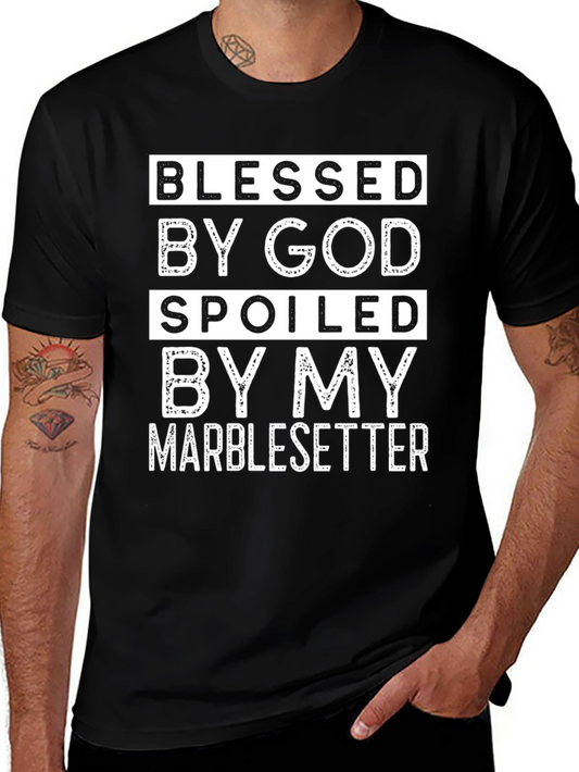 Blessed by God Spoiled by My Marblesetter T-Shirt