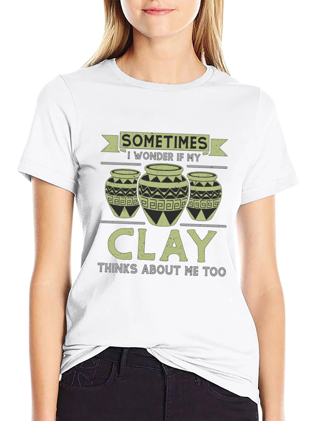Funny Pottery T-Shirt - Clay Thinks About Me Too!