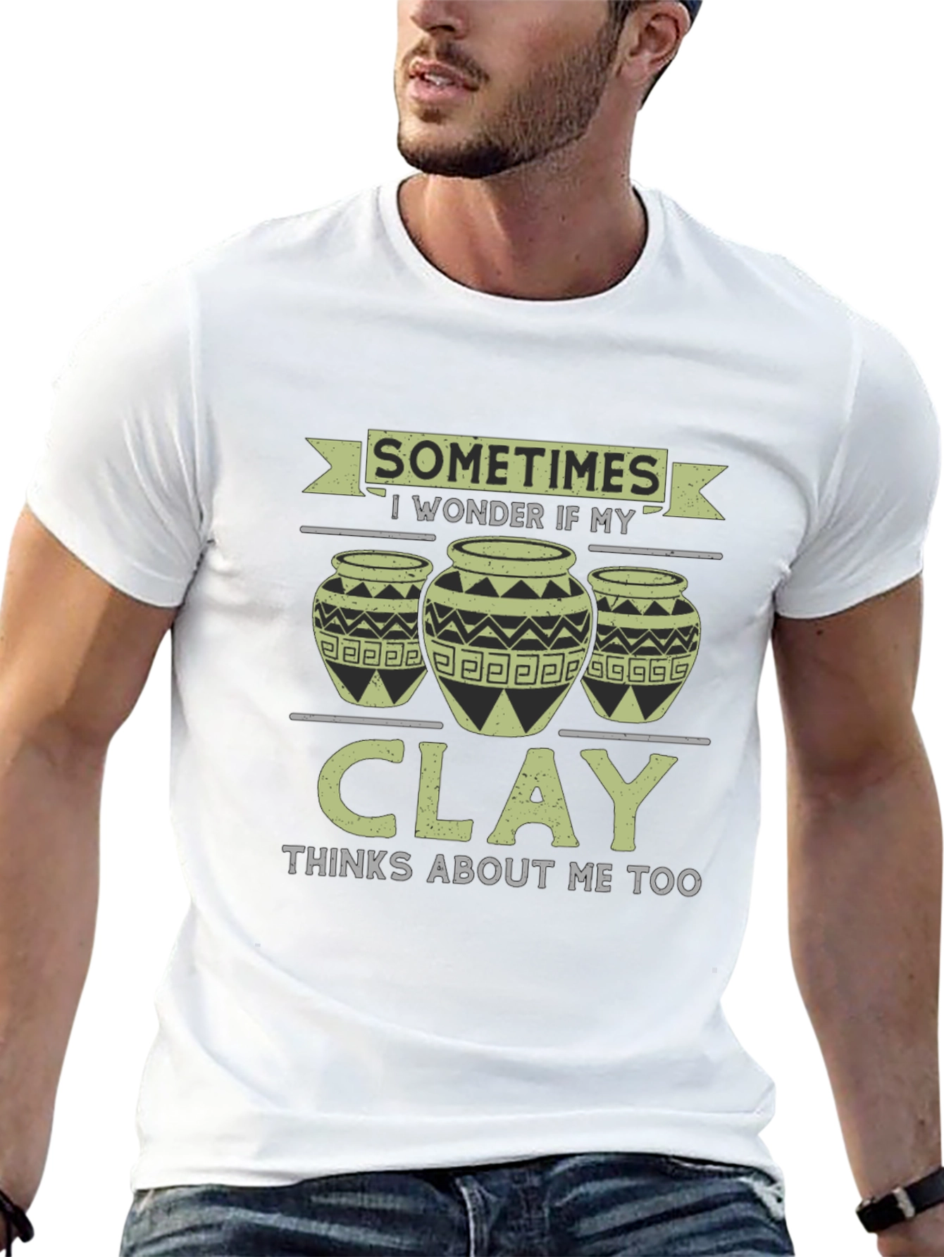 Funny Pottery T-Shirt - Clay Thinks About Me Too!
