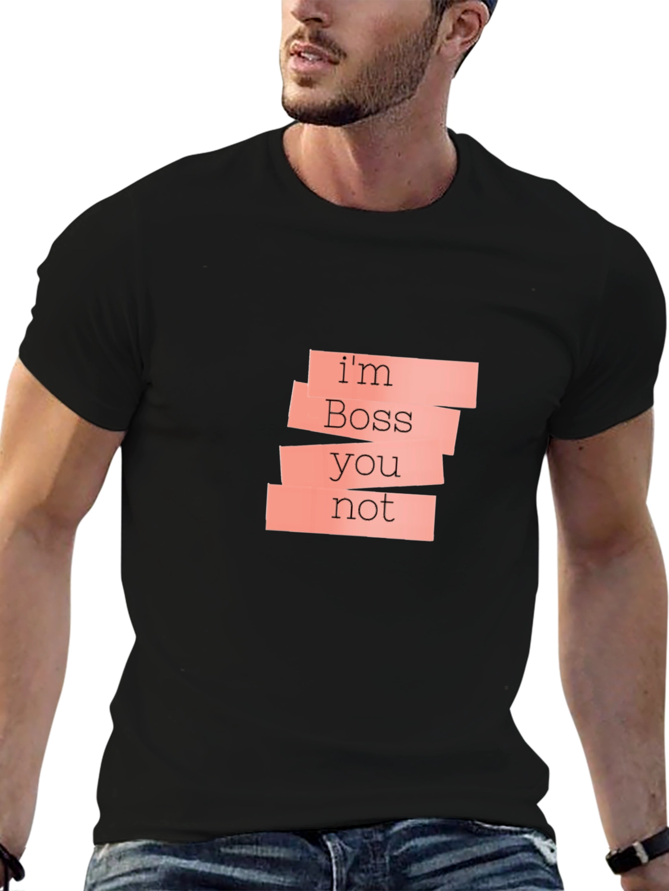 Im Boss Youre Not Black T-Shirt