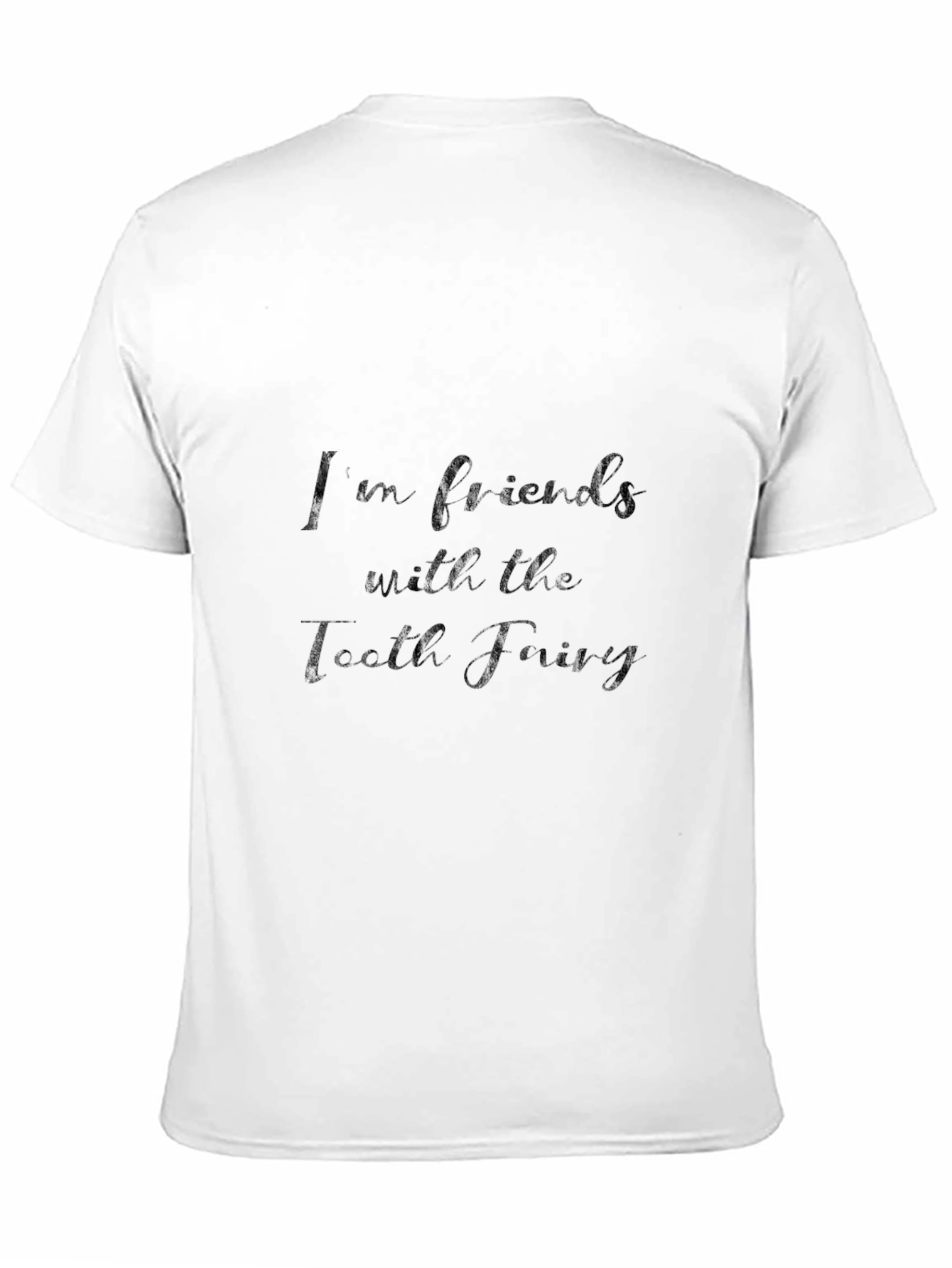 Im Friends with the Tooth Fairy T-Shirt