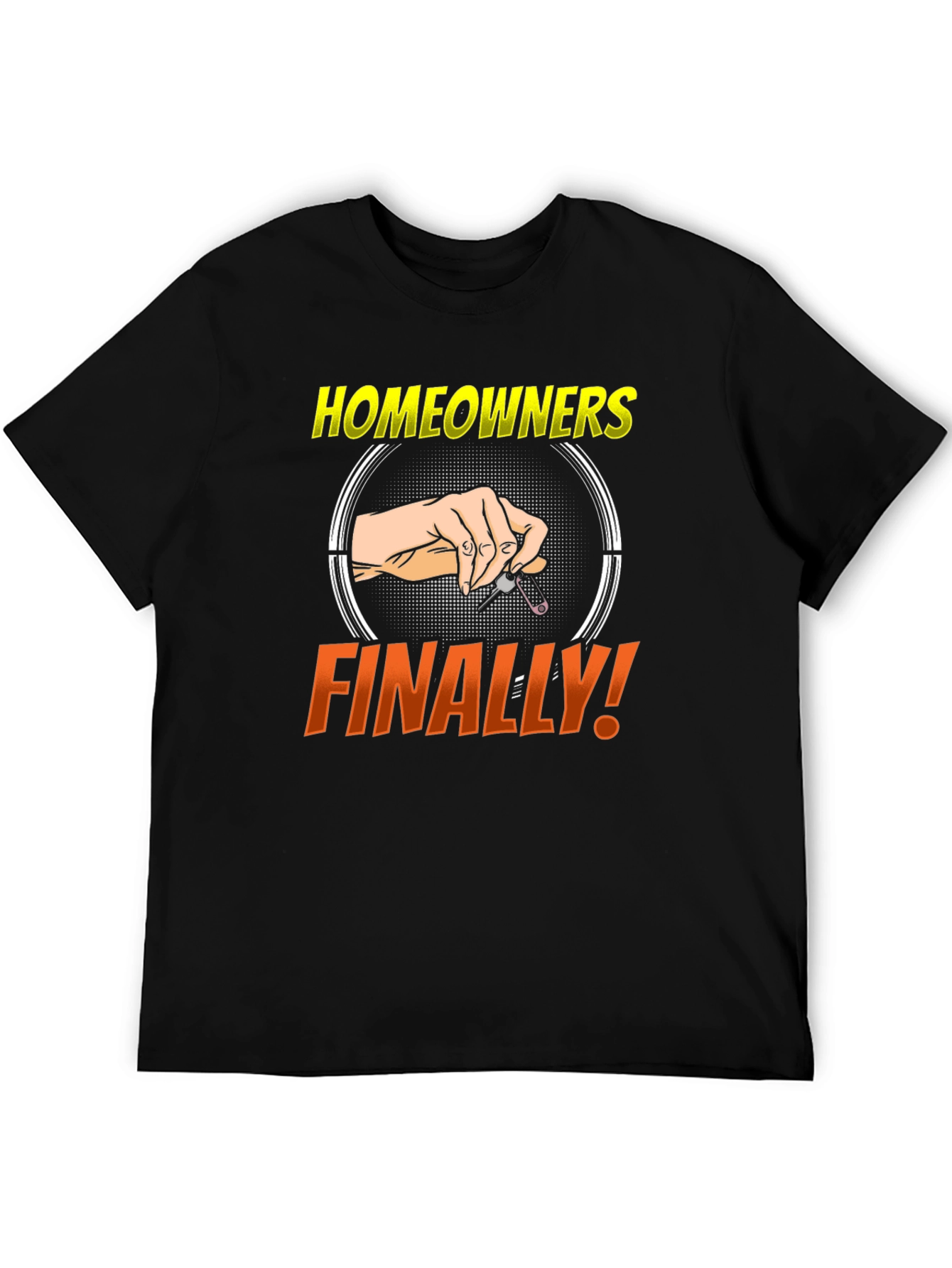 Homeowners Finally Funny T-Shirt