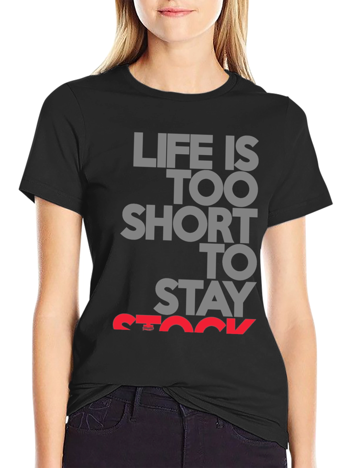 Life Is Too Short T-Shirt - Express Yourself