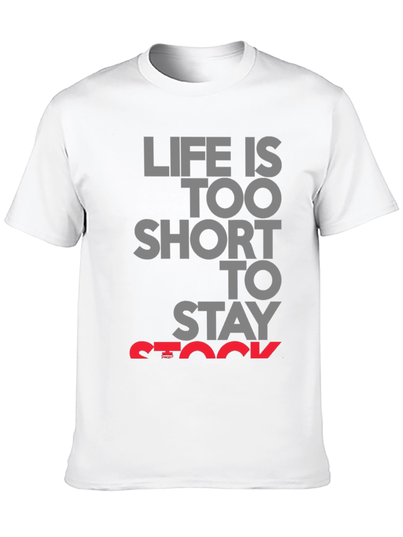 Life Is Too Short T-Shirt - Express Yourself
