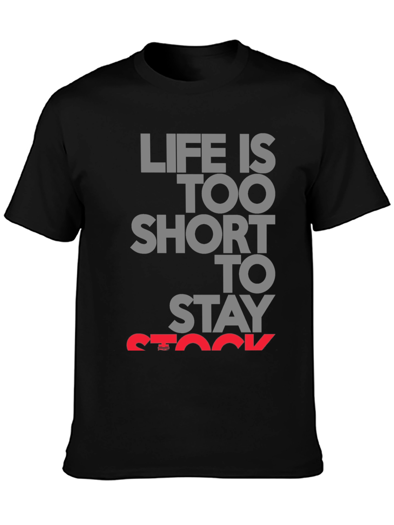 Life Is Too Short T-Shirt - Express Yourself
