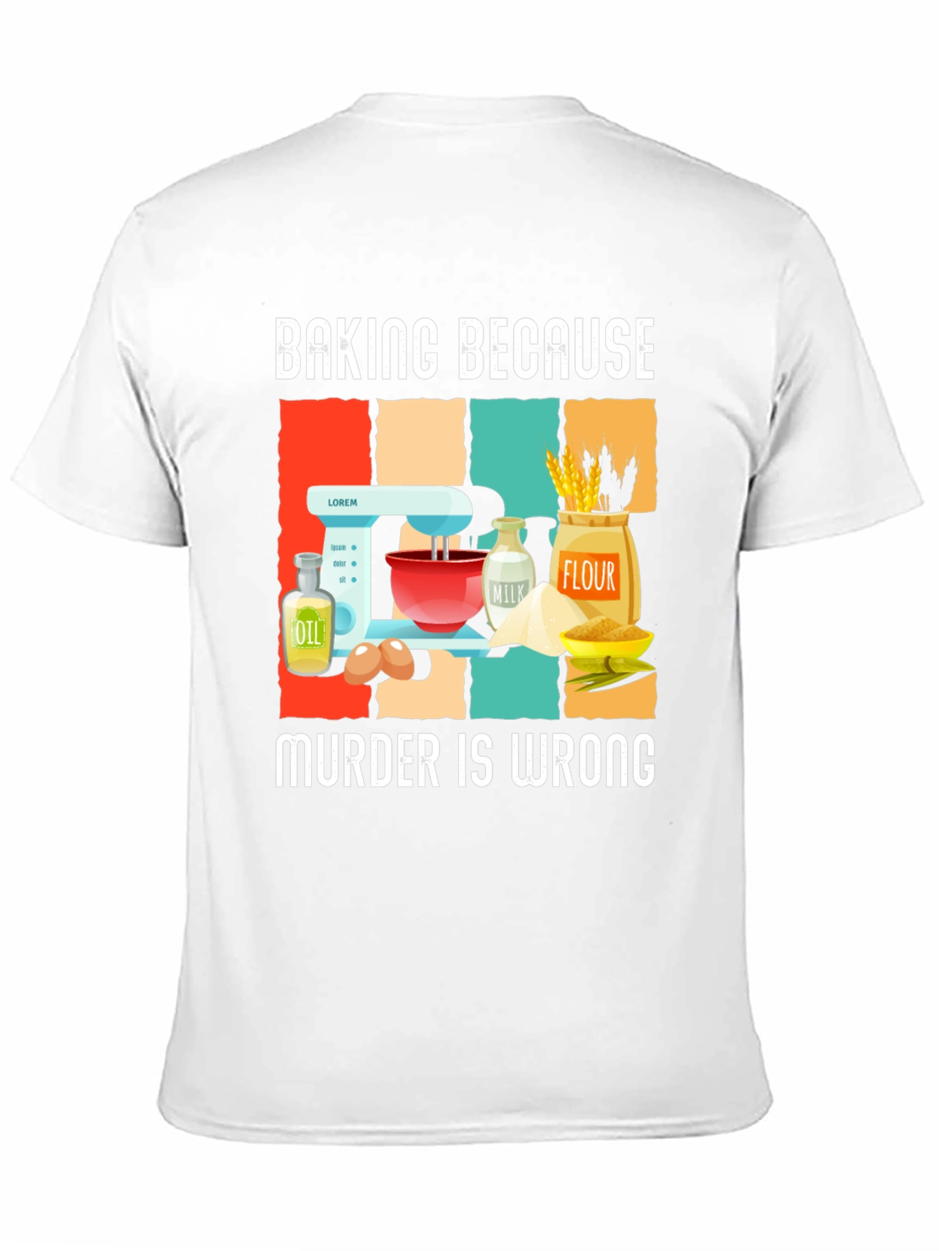 Baking Because Murder Is Wrong T-Shirt
