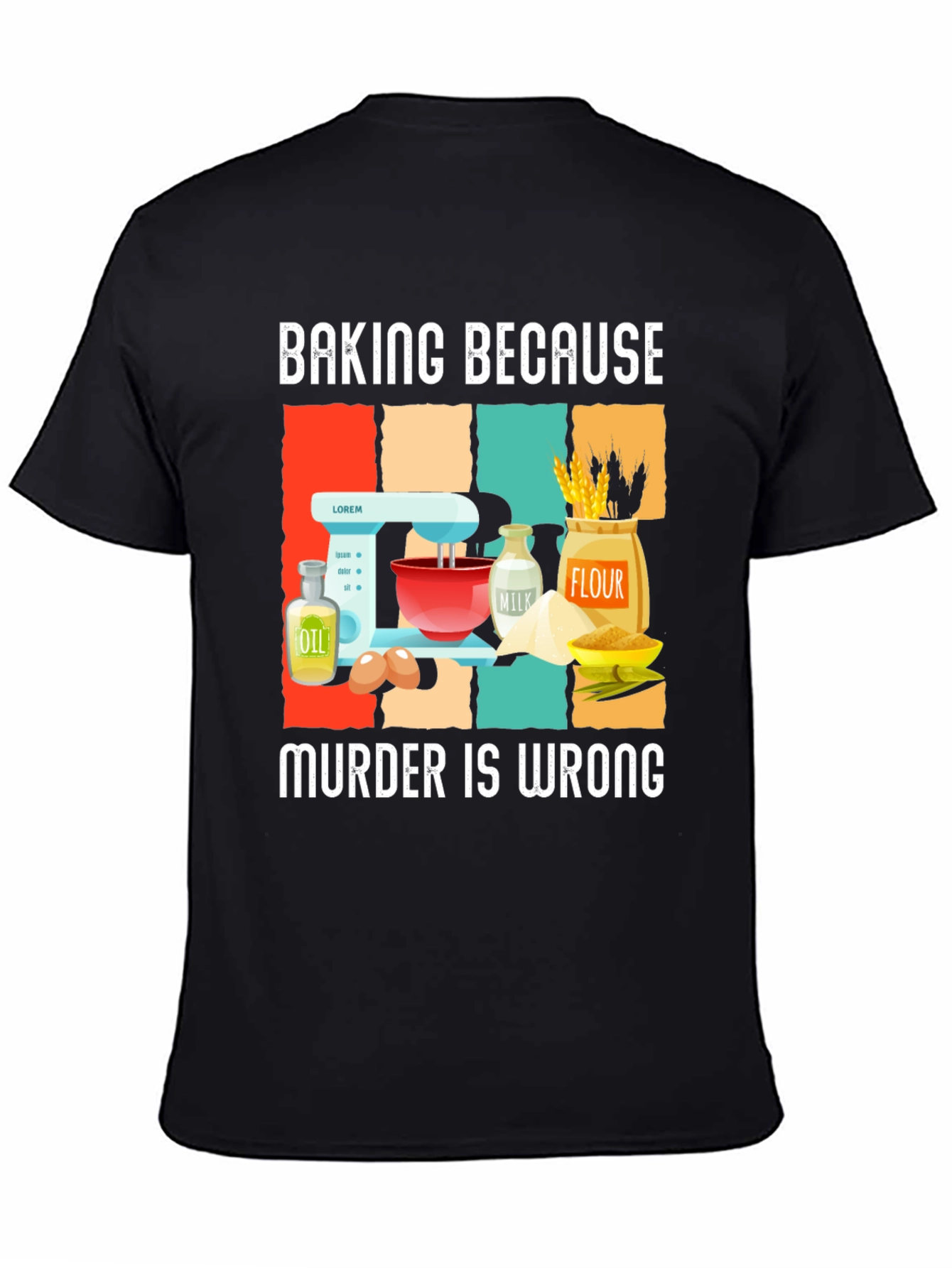 Baking Because Murder Is Wrong T-Shirt