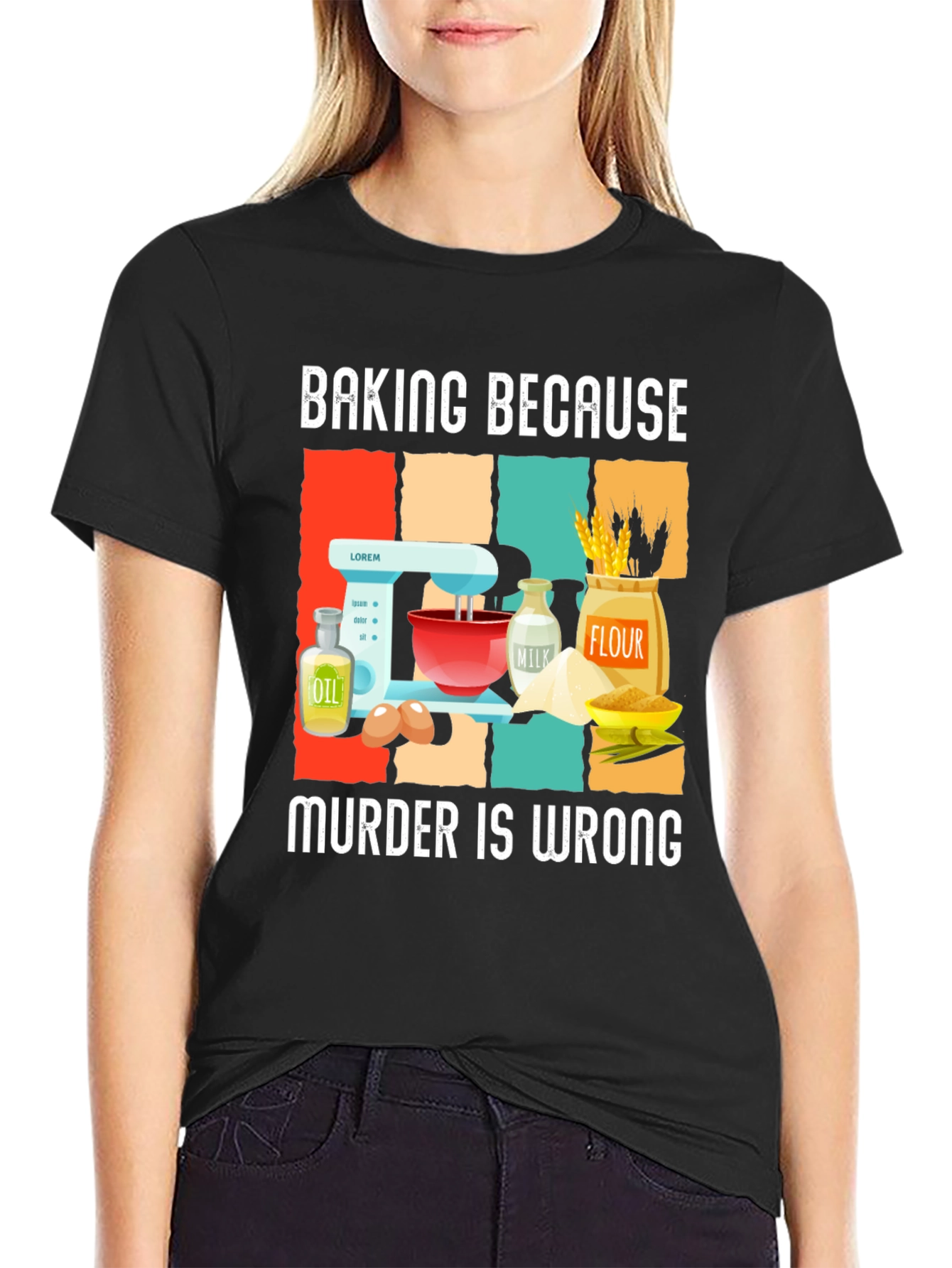 Baking Because Murder Is Wrong T-Shirt