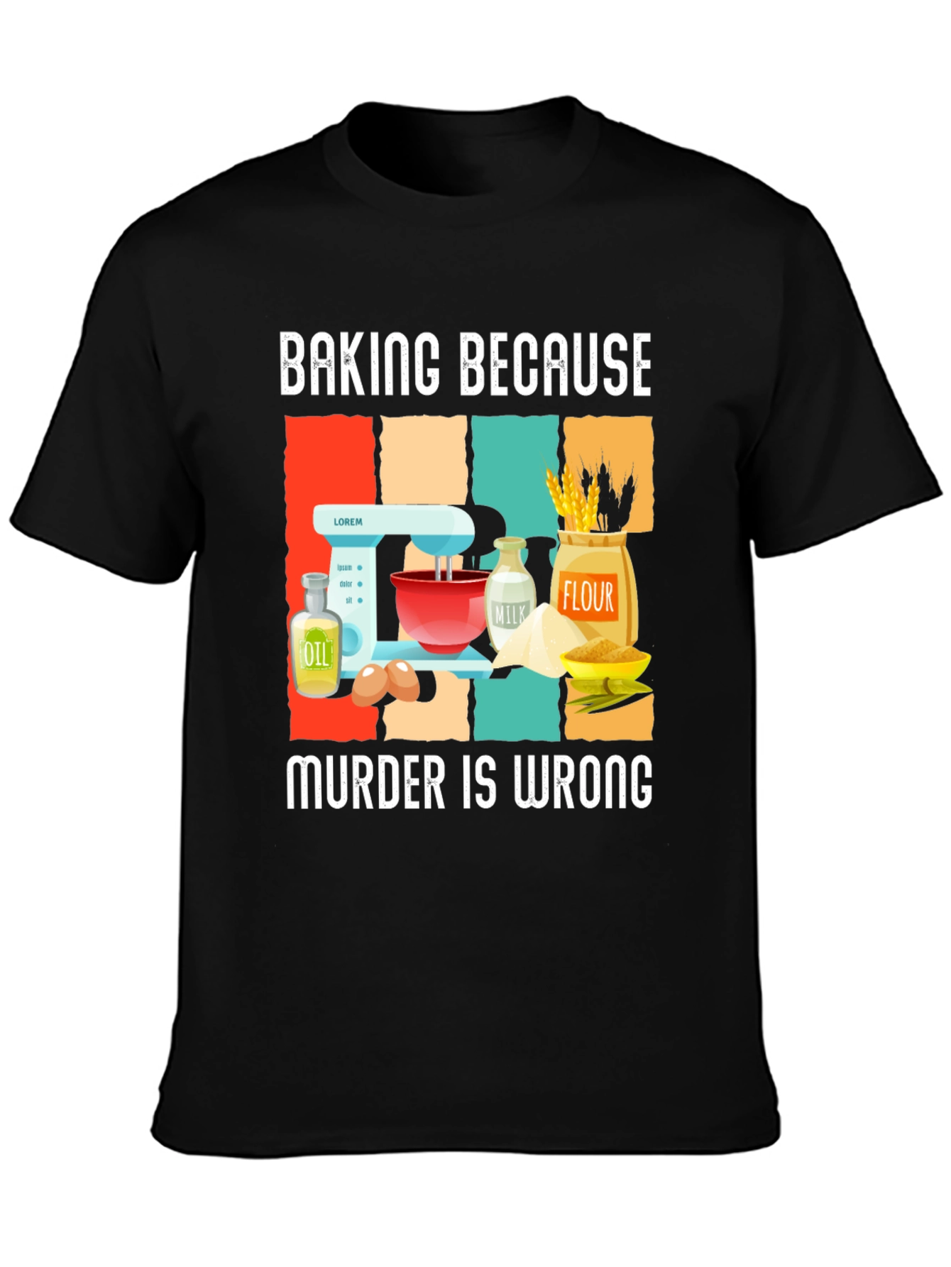 Baking Because Murder Is Wrong T-Shirt