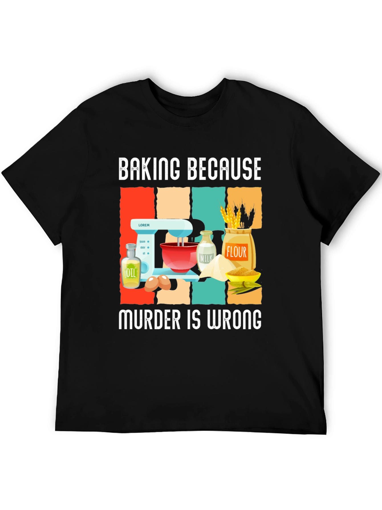 Baking Because Murder Is Wrong T-Shirt