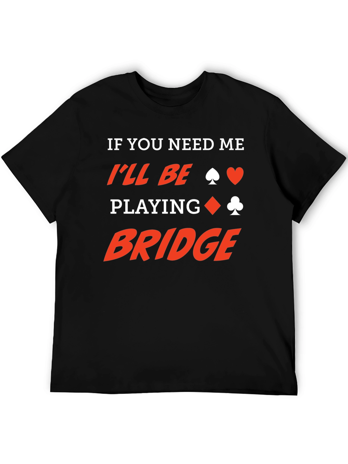 Funny Bridge Player T-Shirt - Card Game Humor