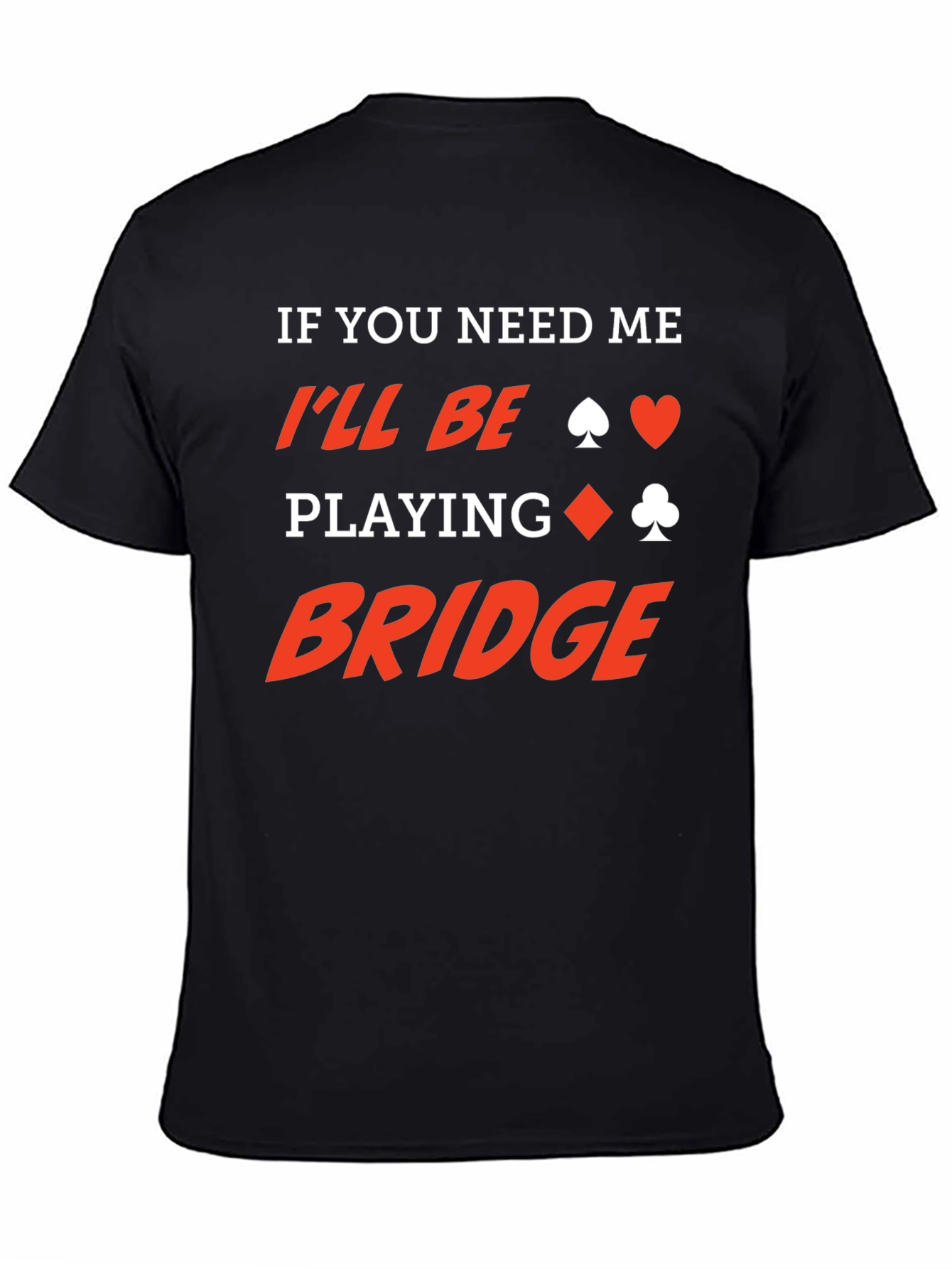 Funny Bridge Player T-Shirt - Card Game Humor