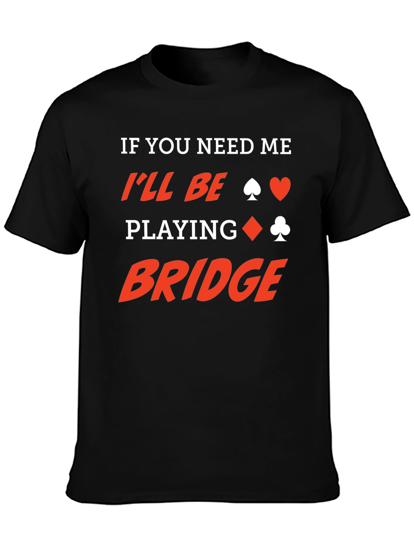 Funny Bridge Player T-Shirt - Card Game Humor